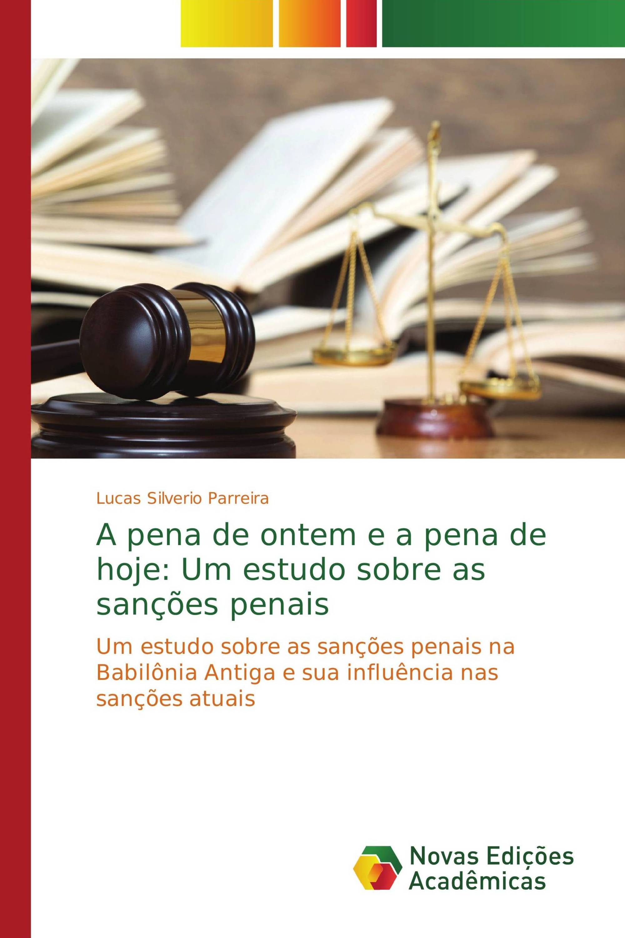 A pena de ontem e a pena de hoje: Um estudo sobre as sanções penais