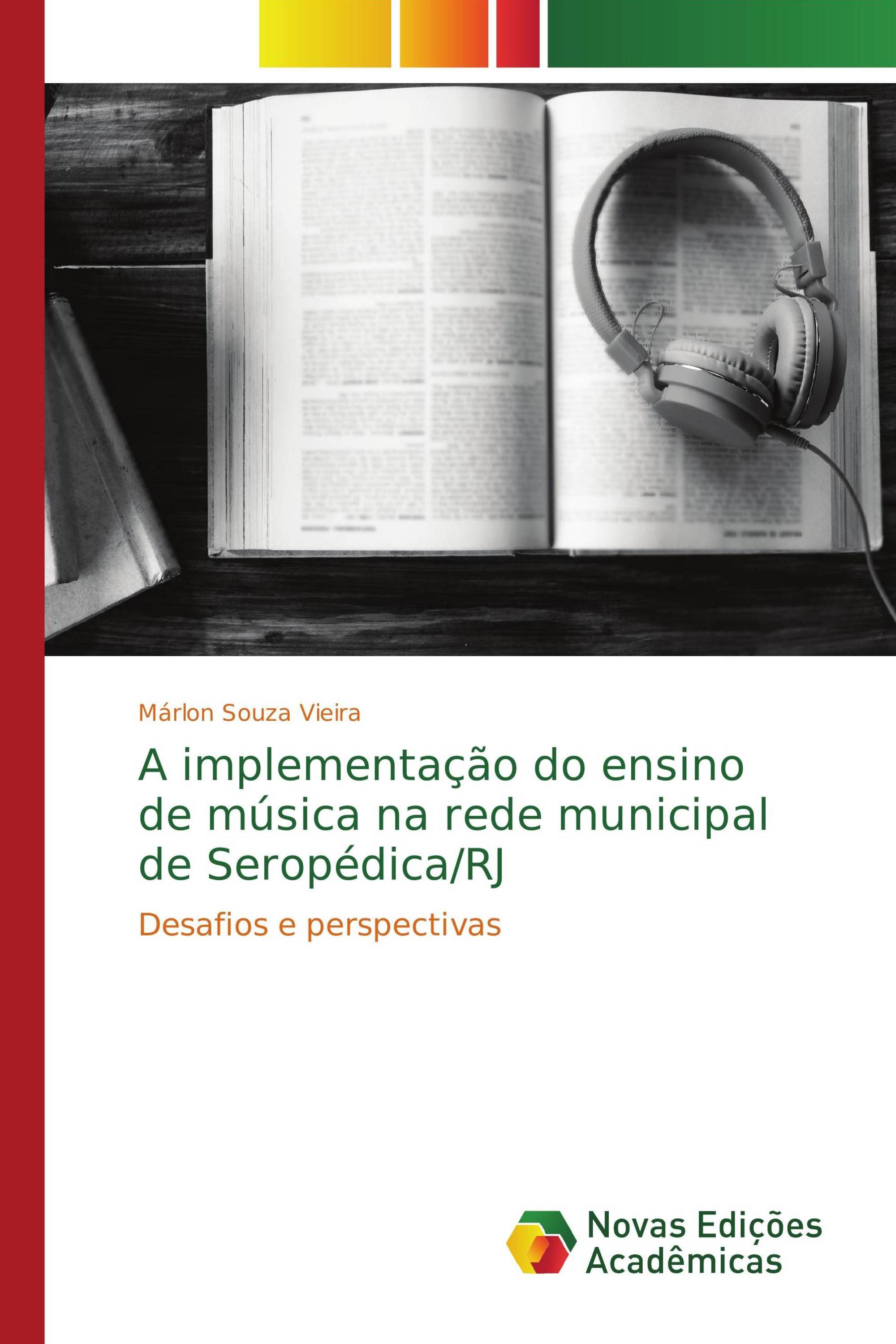 A implementação do ensino de música na rede municipal de Seropédica/RJ