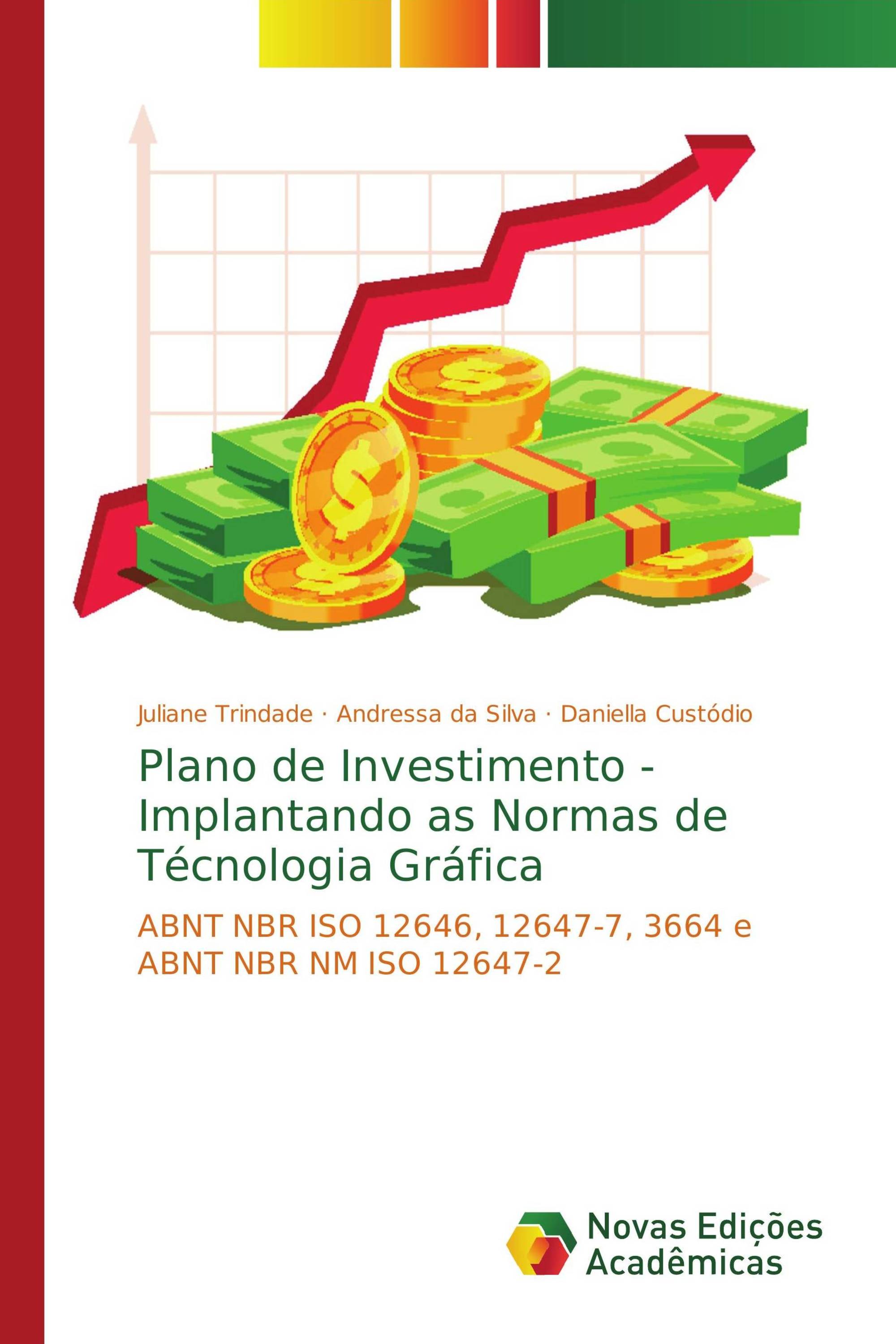 Plano de Investimento - Implantando as Normas de Técnologia Gráfica