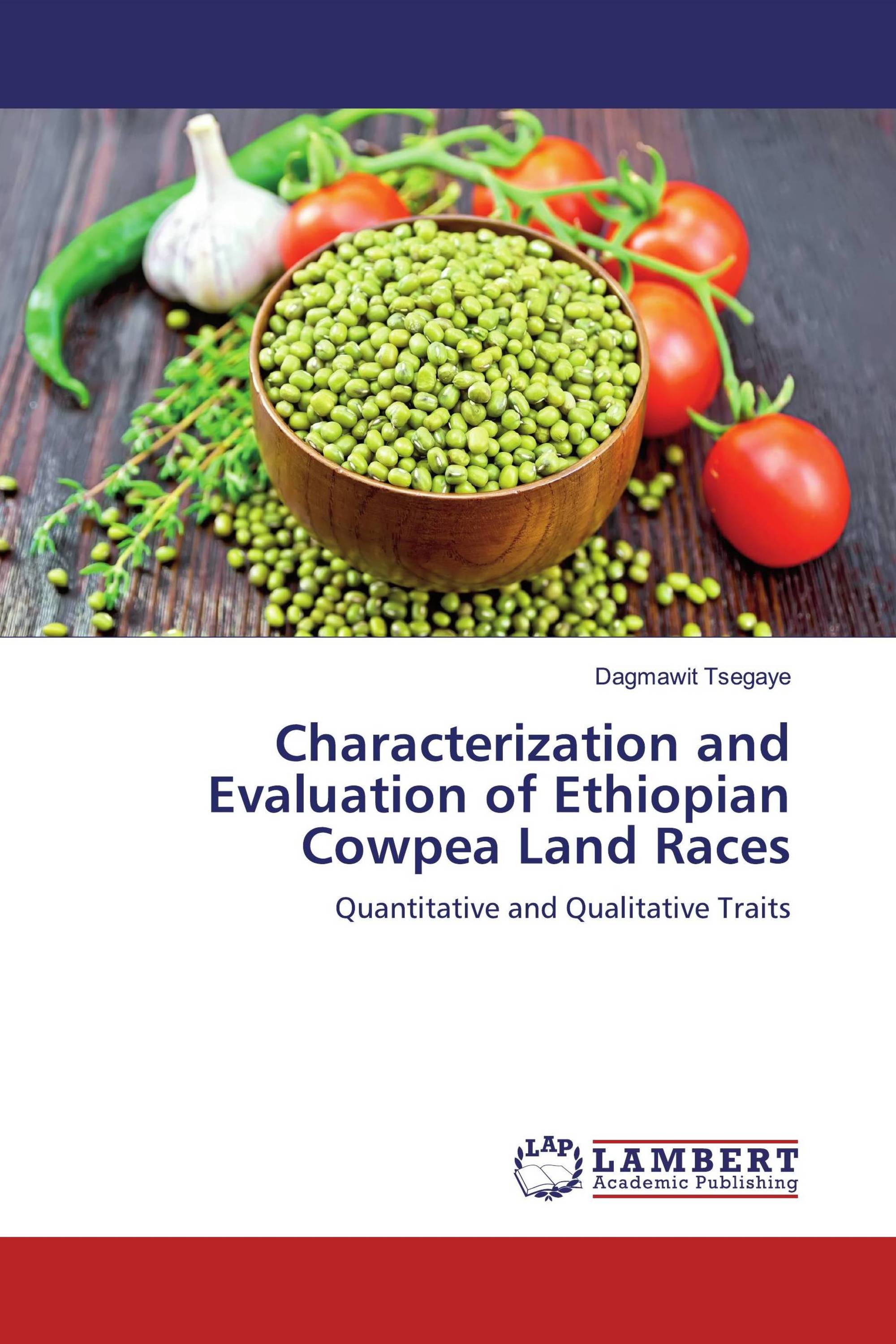 Characterization and Evaluation of Ethiopian Cowpea Land Races