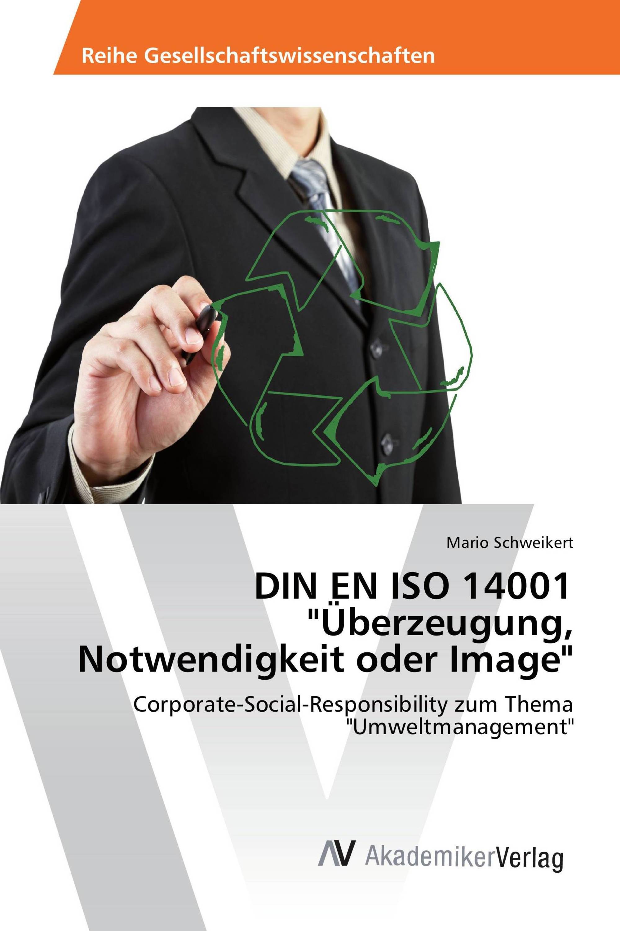 DIN EN ISO 14001 "Überzeugung, Notwendigkeit oder Image"