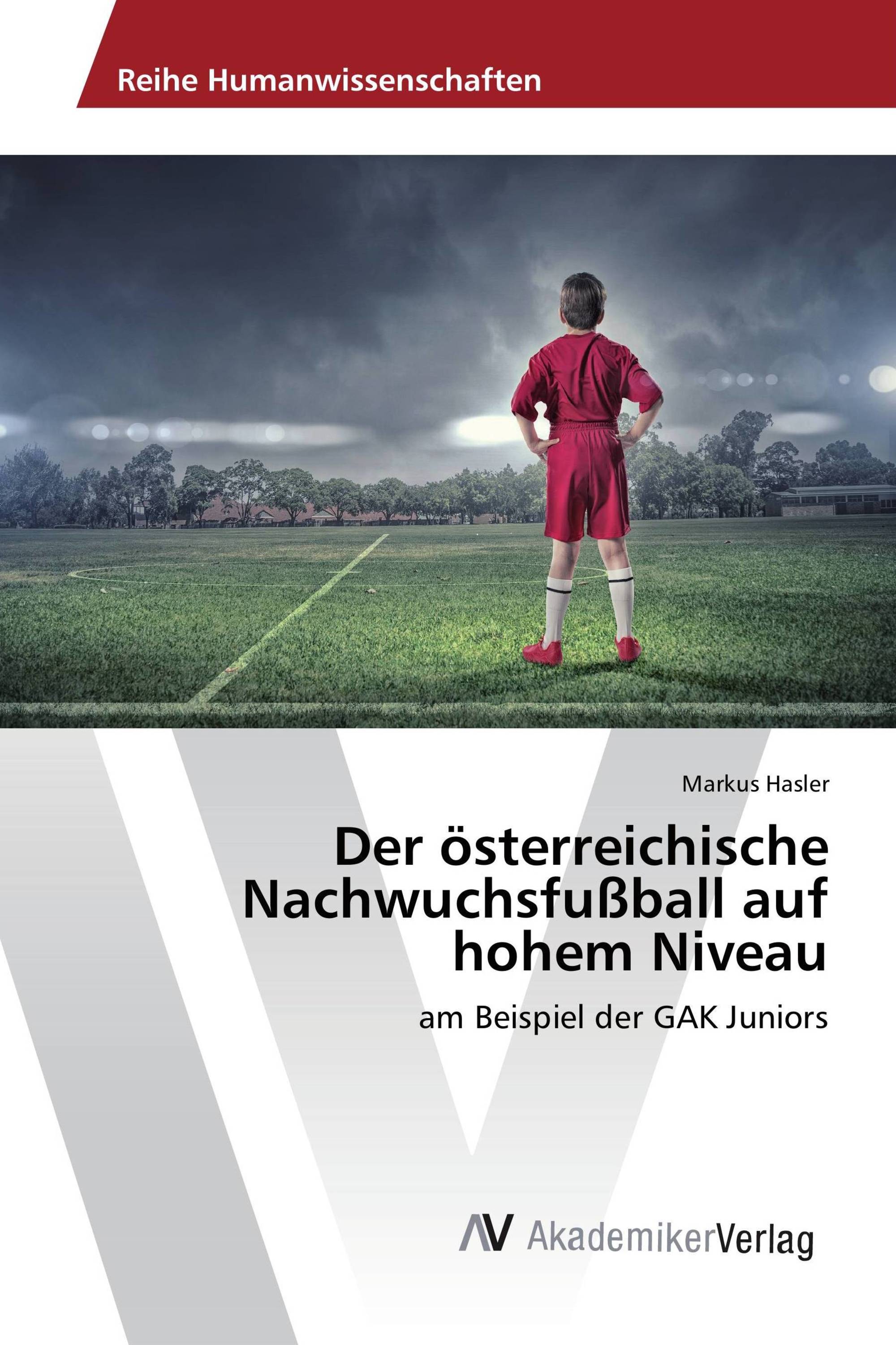 Der österreichische Nachwuchsfußball auf hohem Niveau