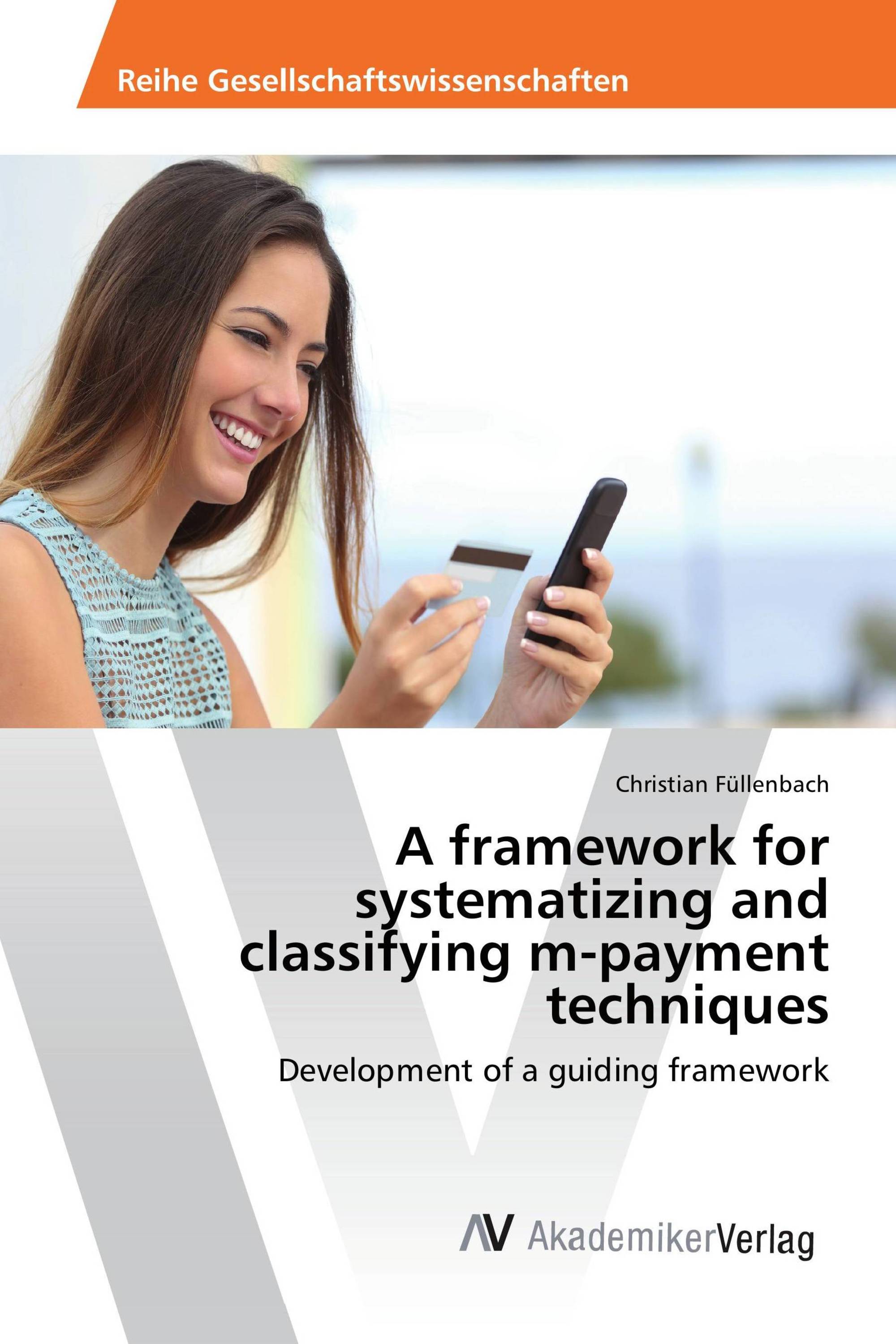 A framework for systematizing and classifying m-payment techniques