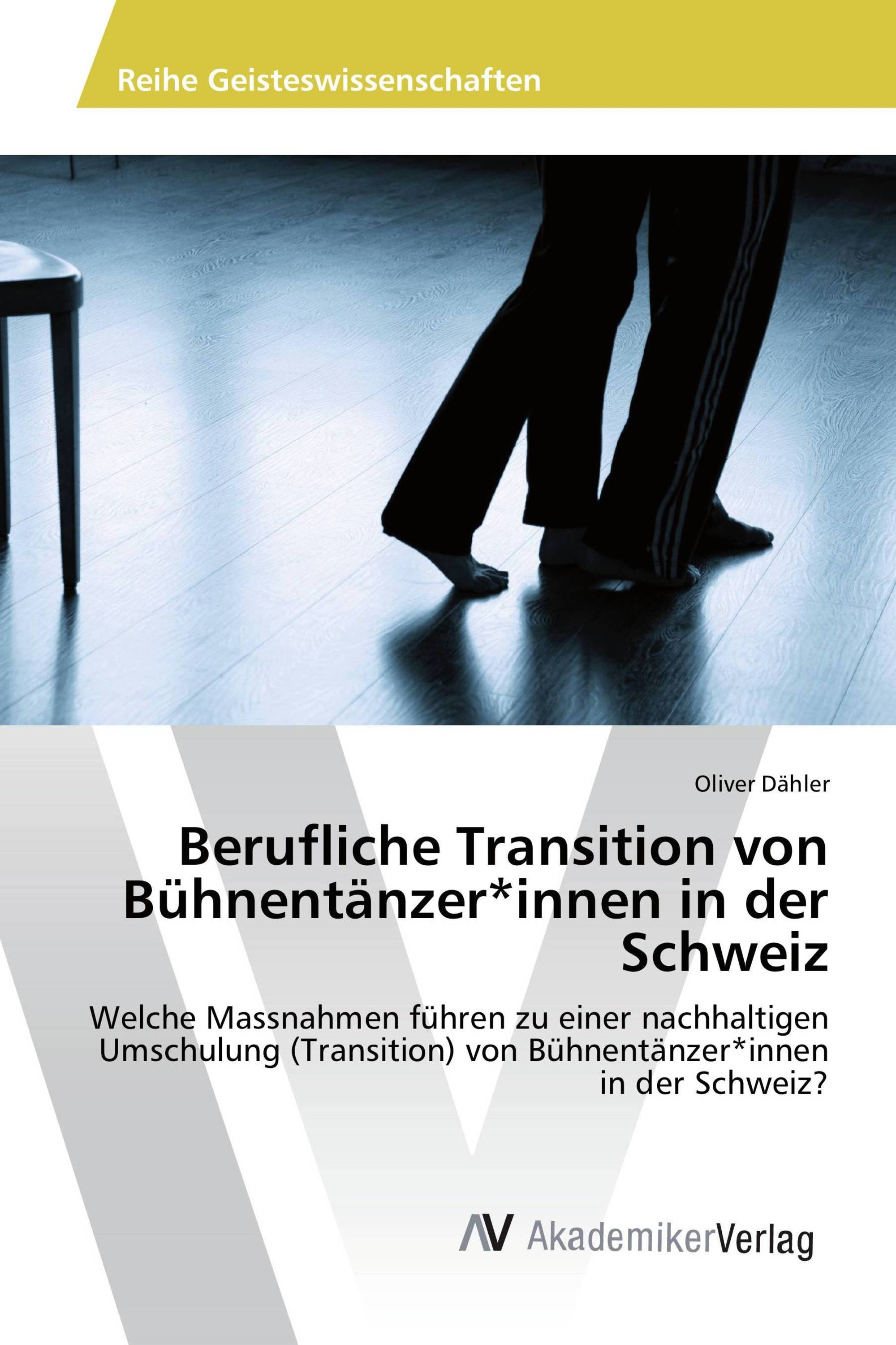 Berufliche Transition von Bühnentänzer*innen in der Schweiz