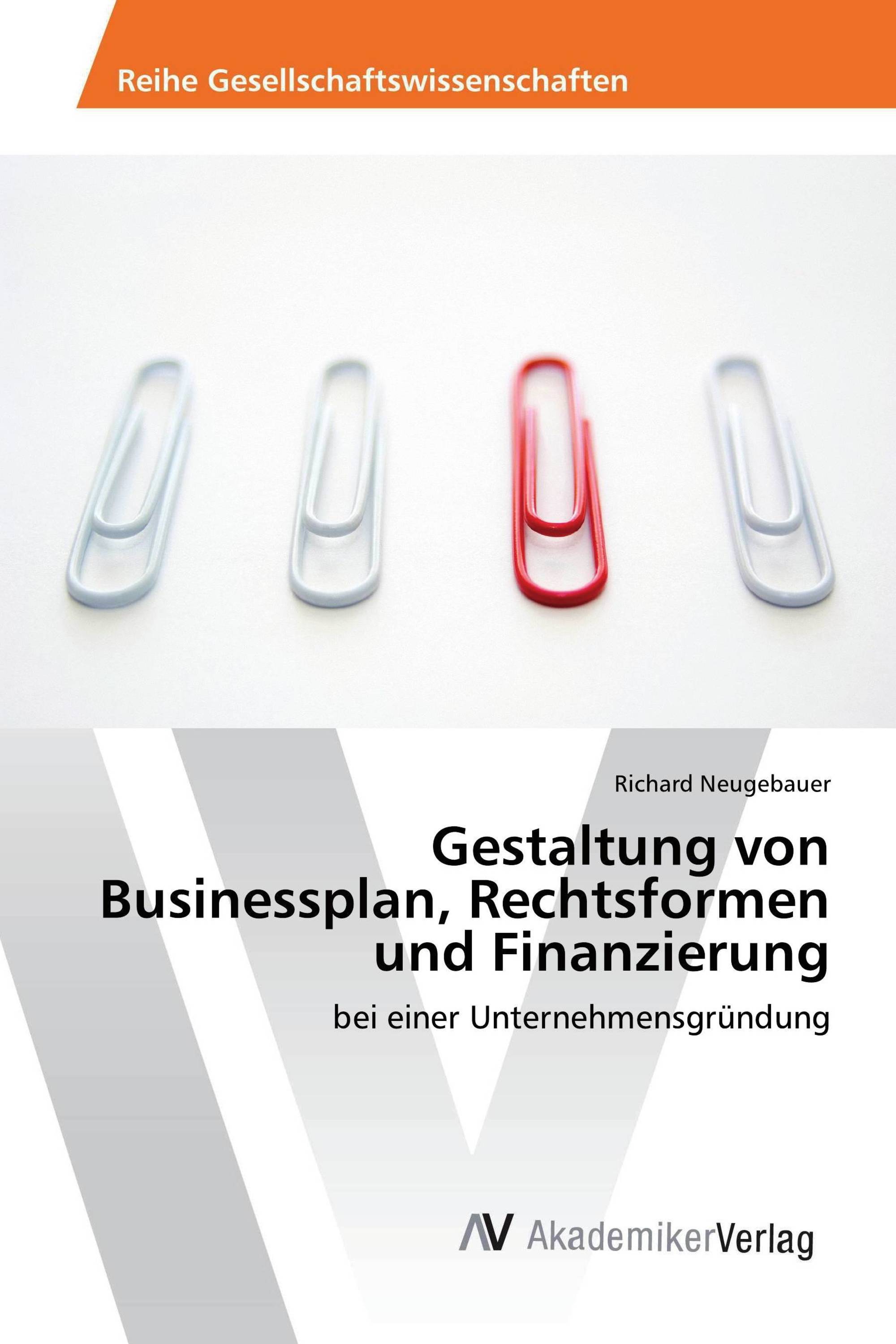 Gestaltung von Businessplan, Rechtsformen und Finanzierung