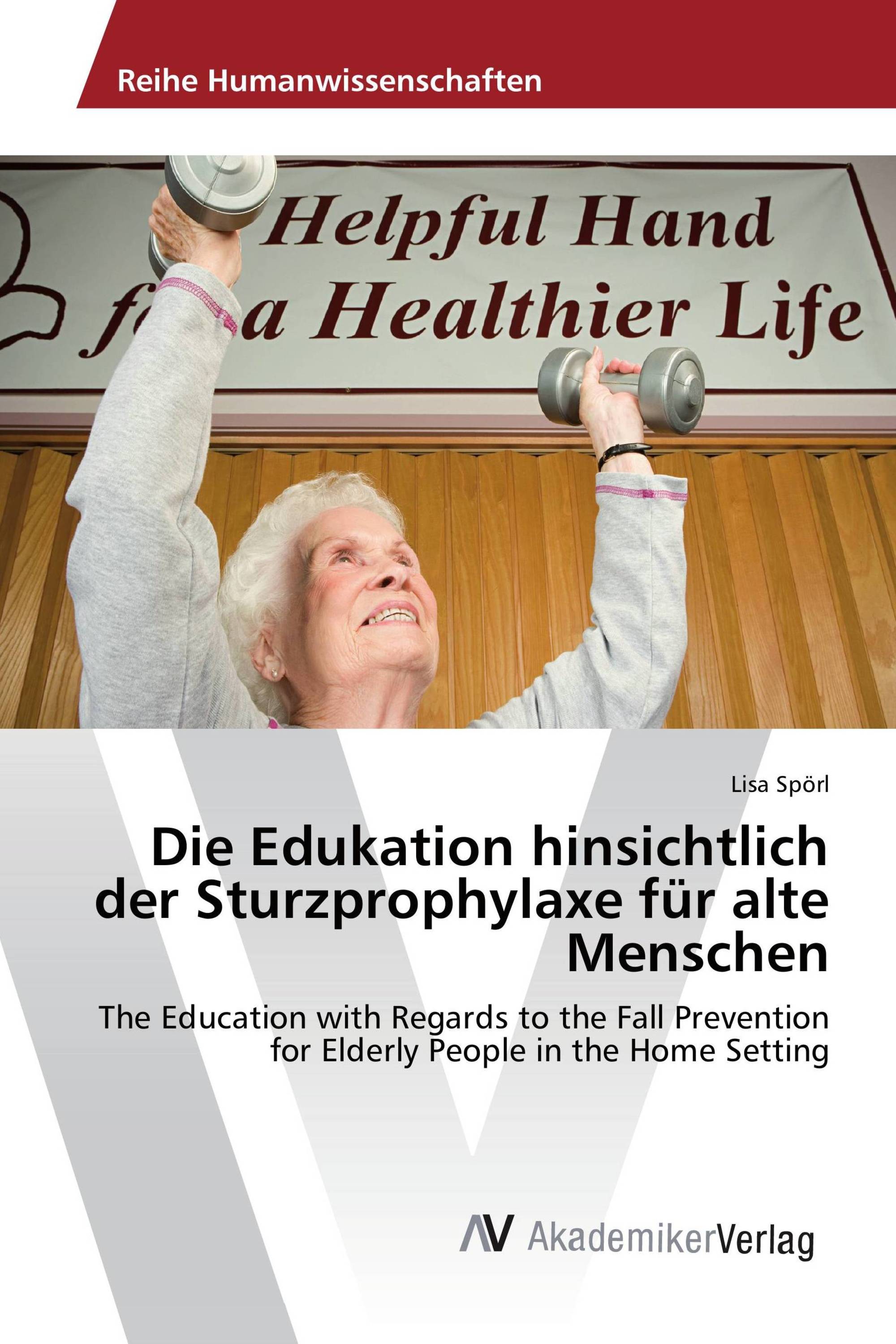 Die Edukation hinsichtlich der Sturzprophylaxe für alte Menschen