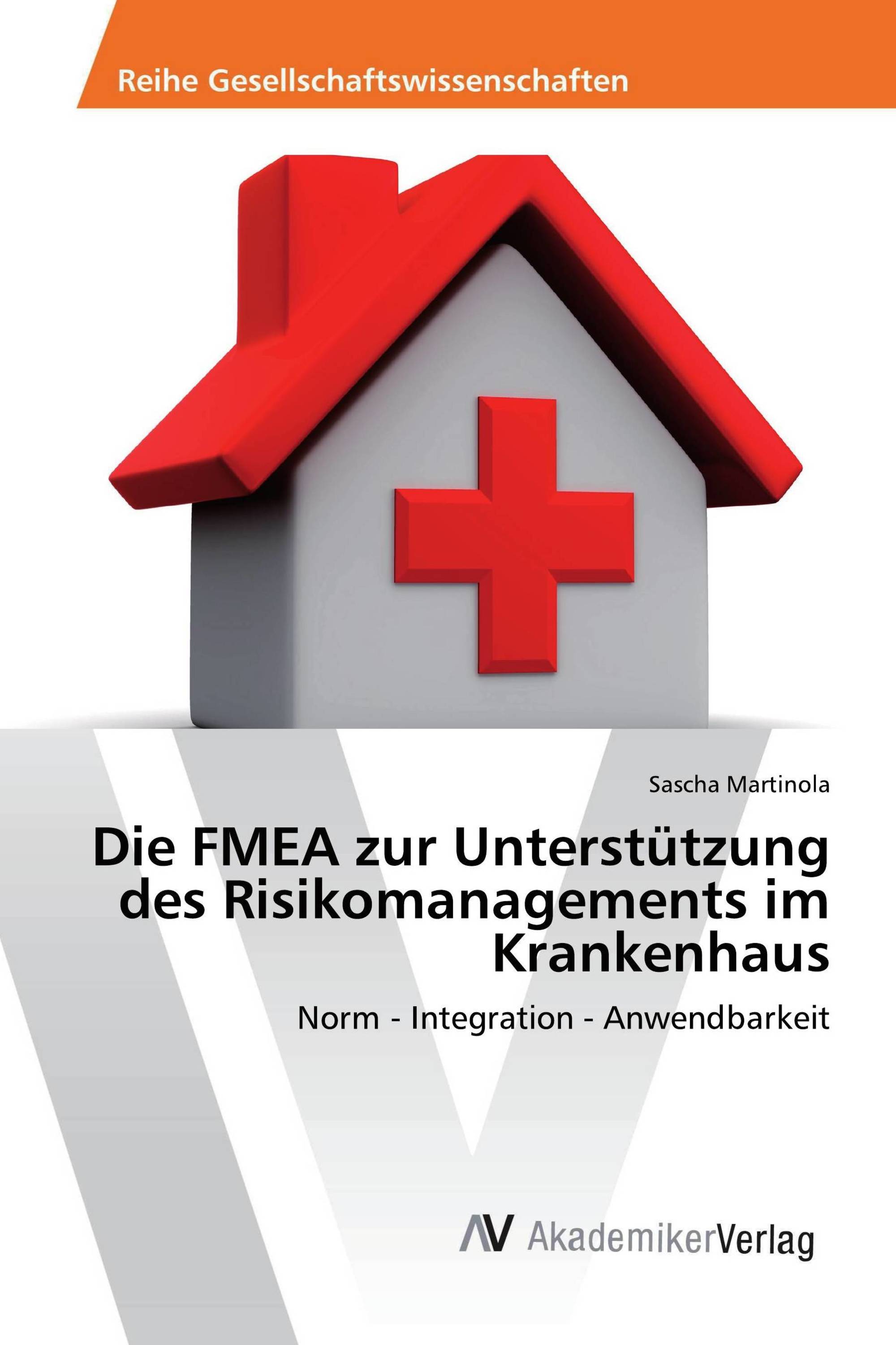 Die FMEA zur Unterstützung des Risikomanagements im Krankenhaus