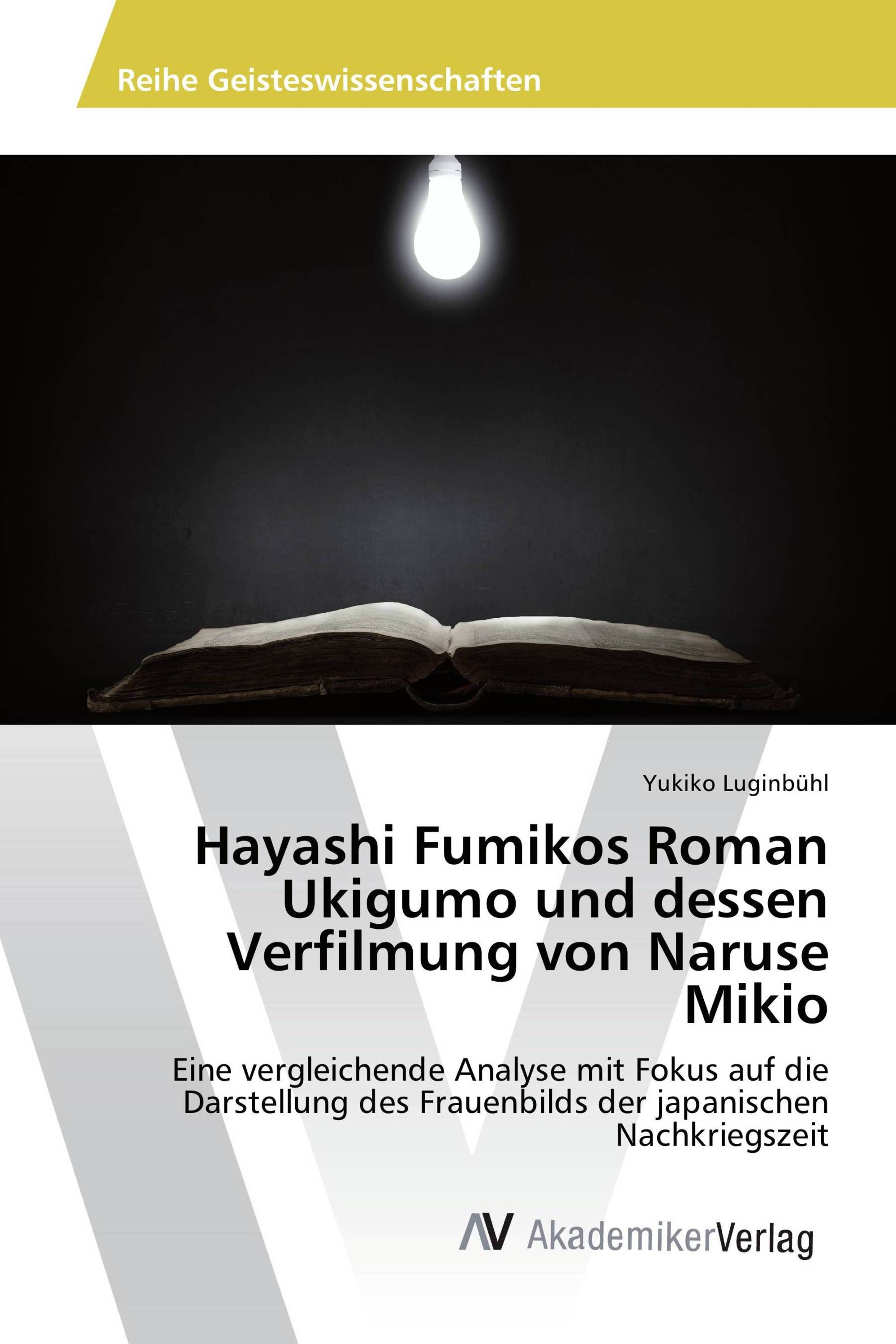 Hayashi Fumikos Roman Ukigumo und dessen Verfilmung von Naruse Mikio