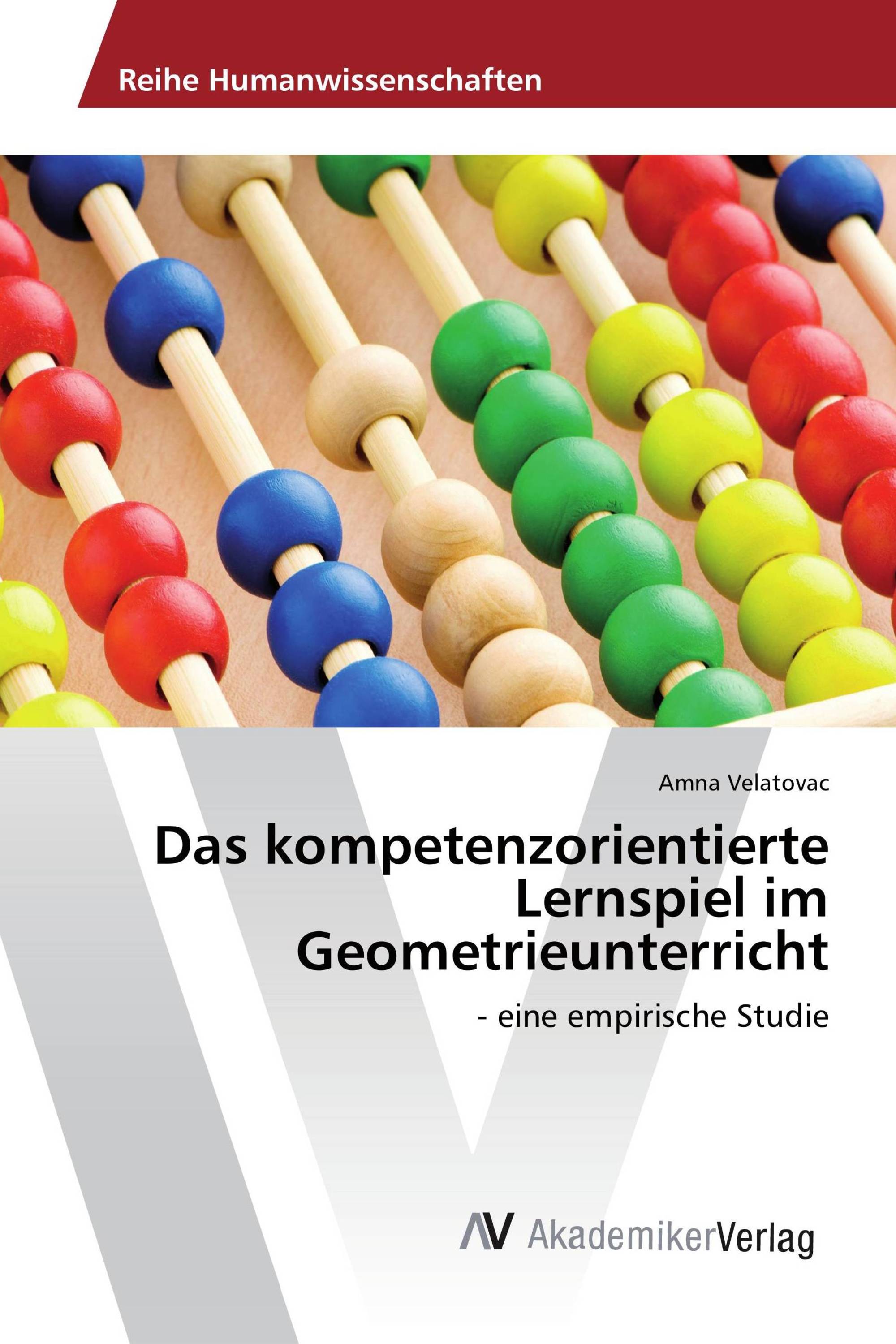 Das kompetenzorientierte Lernspiel im Geometrieunterricht