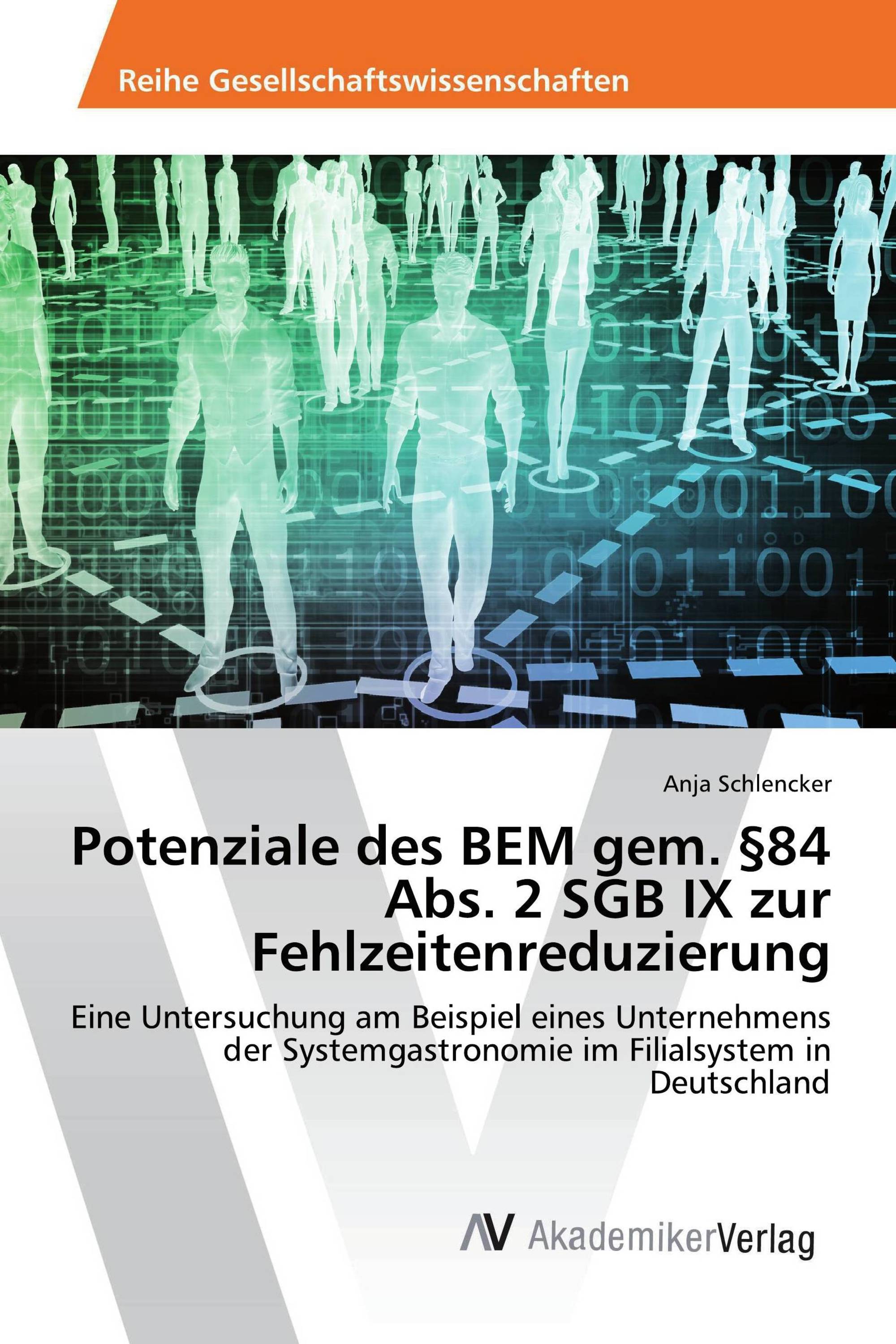 Potenziale des BEM gem. §84 Abs. 2 SGB IX zur Fehlzeitenreduzierung