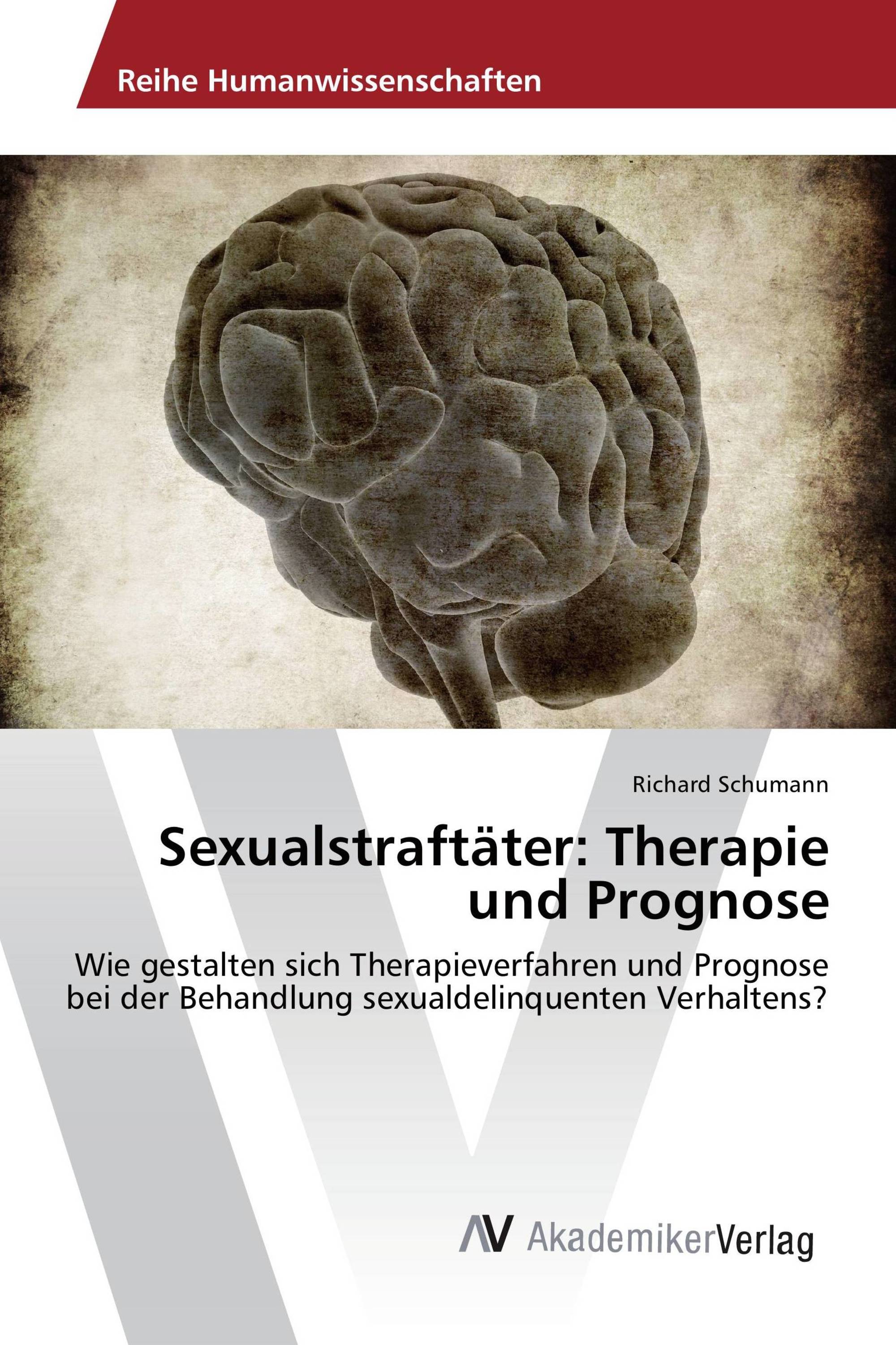 Sexualstraftäter: Therapie und Prognose