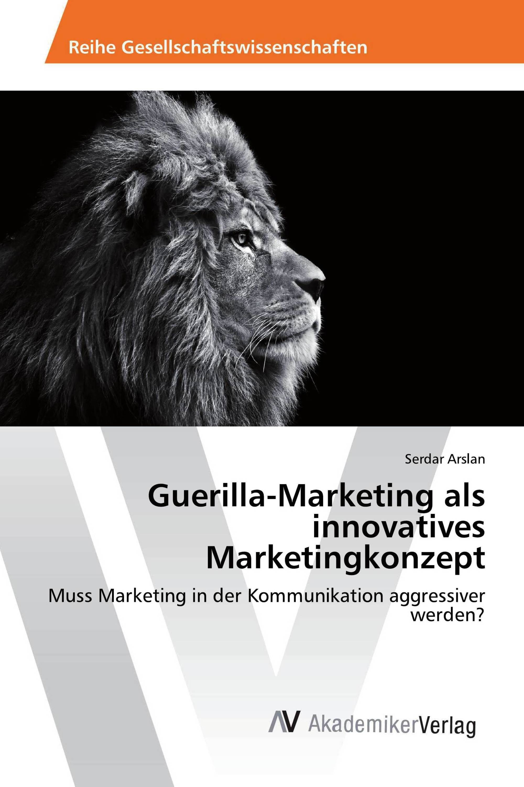 Guerilla-Marketing als innovatives Marketingkonzept