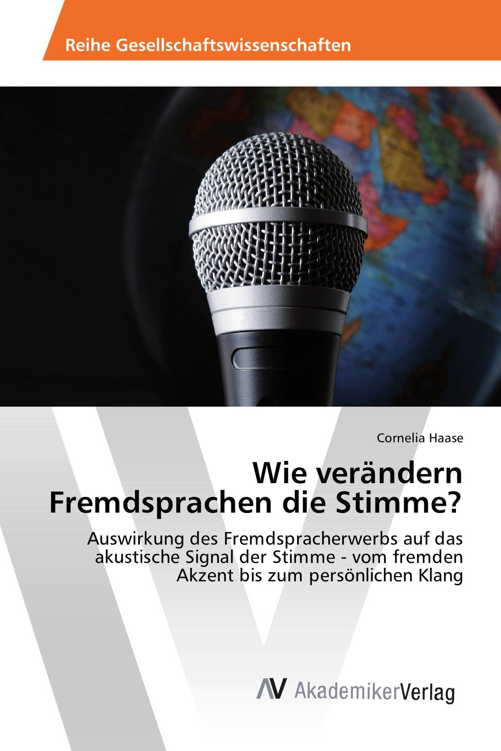 Wie verändern Fremdsprachen die Stimme?