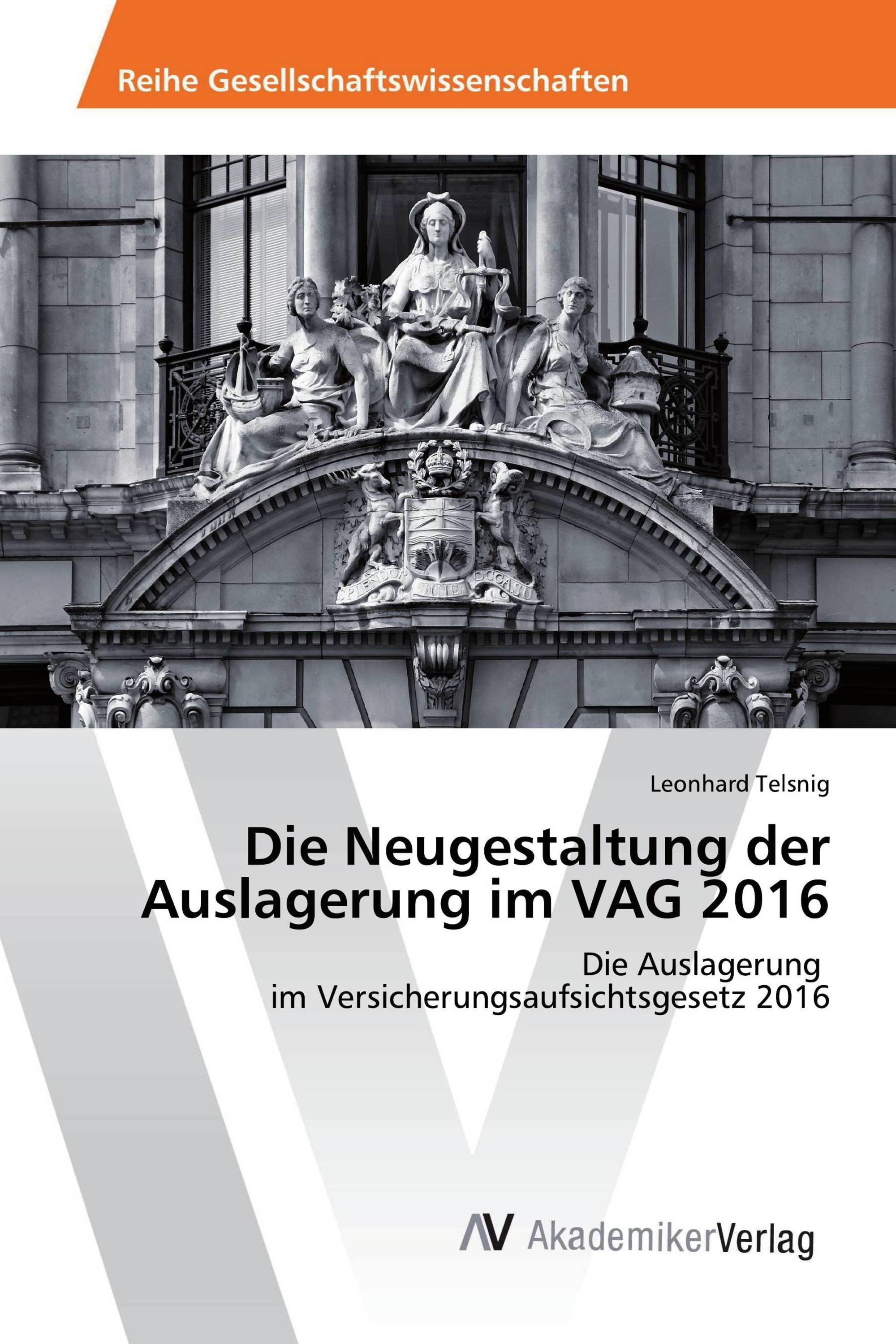 Die Neugestaltung der Auslagerung im VAG 2016