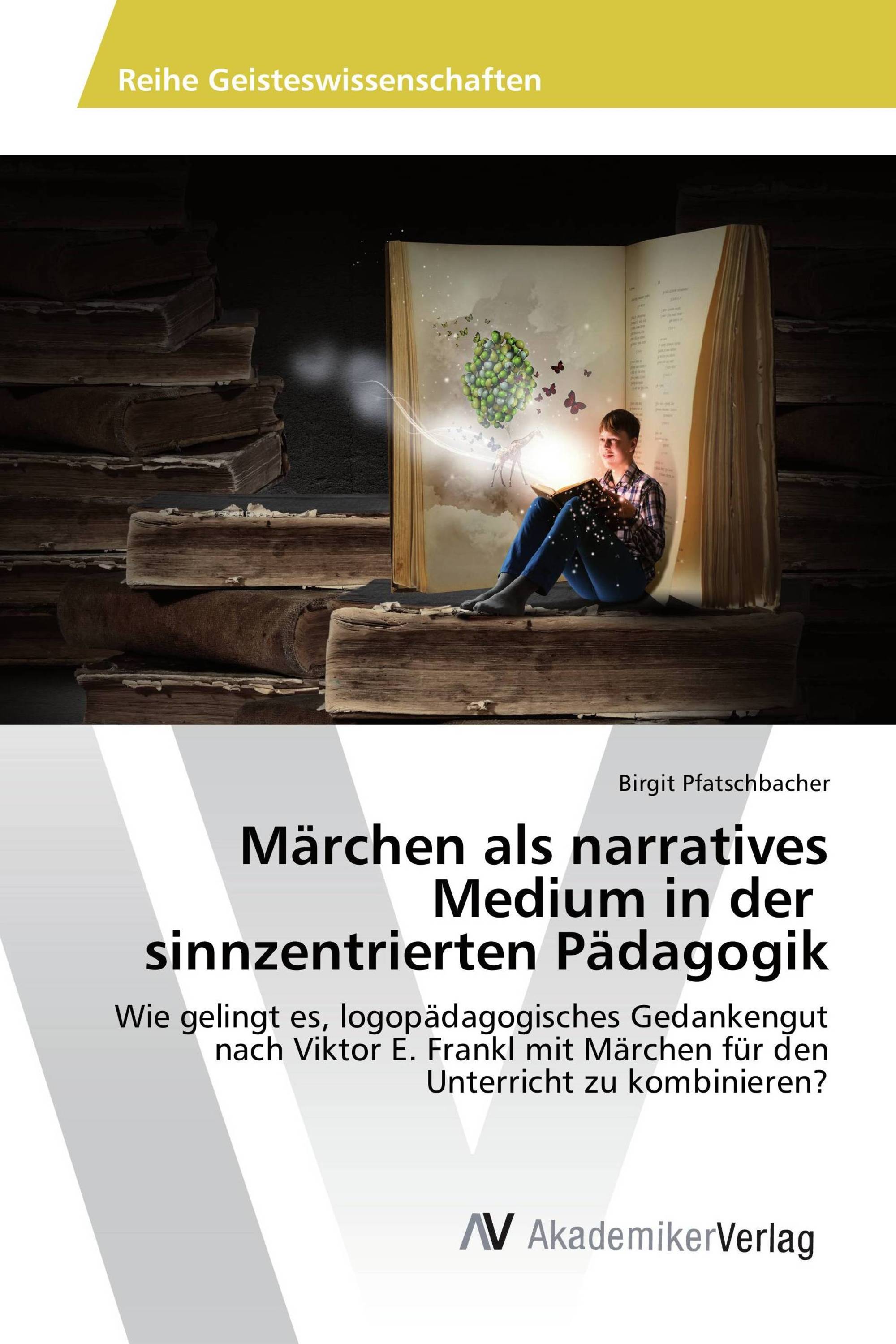 Märchen als narratives Medium in der sinnzentrierten Pädagogik