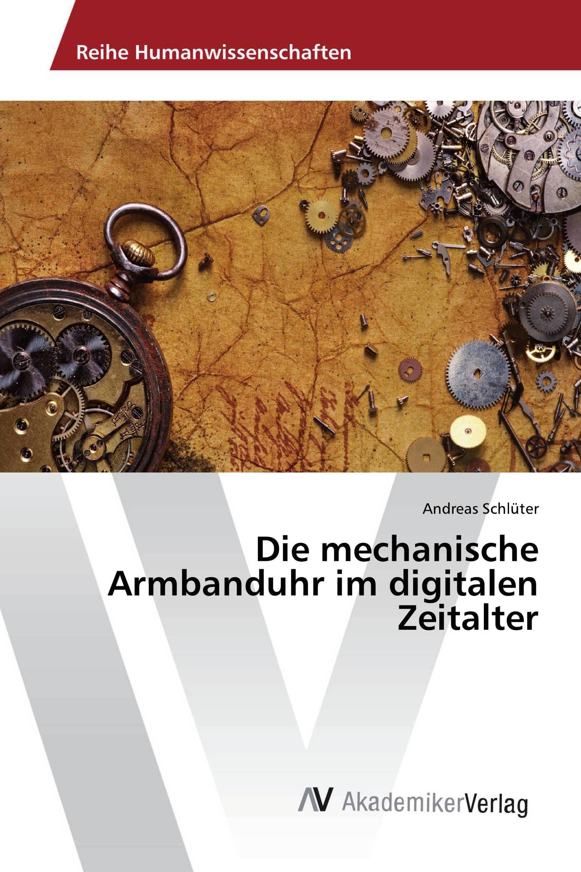 Die mechanische Armbanduhr im digitalen Zeitalter