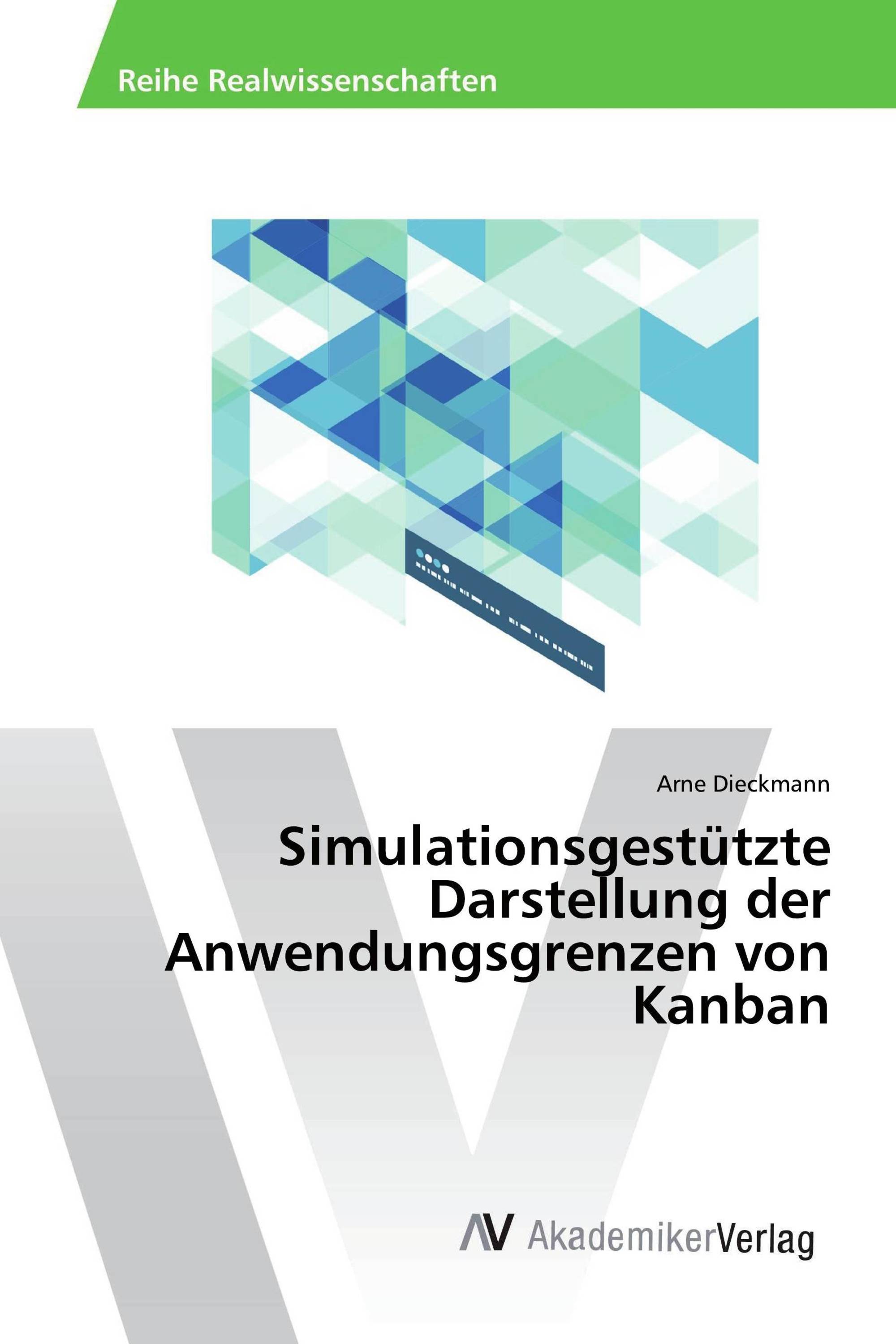 Simulationsgestützte Darstellung der Anwendungsgrenzen von Kanban