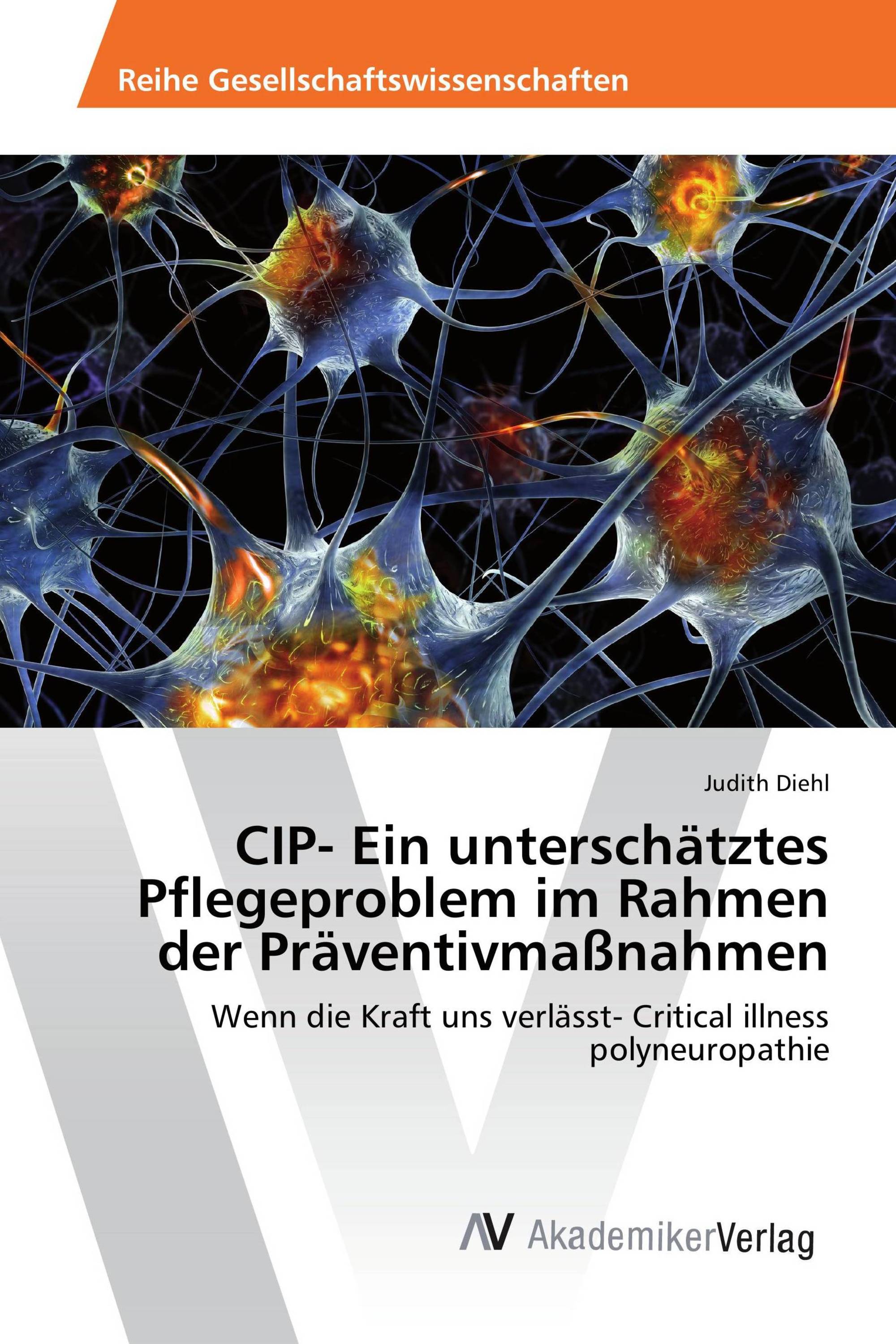 CIP- Ein unterschätztes Pflegeproblem im Rahmen der Präventivmaßnahmen