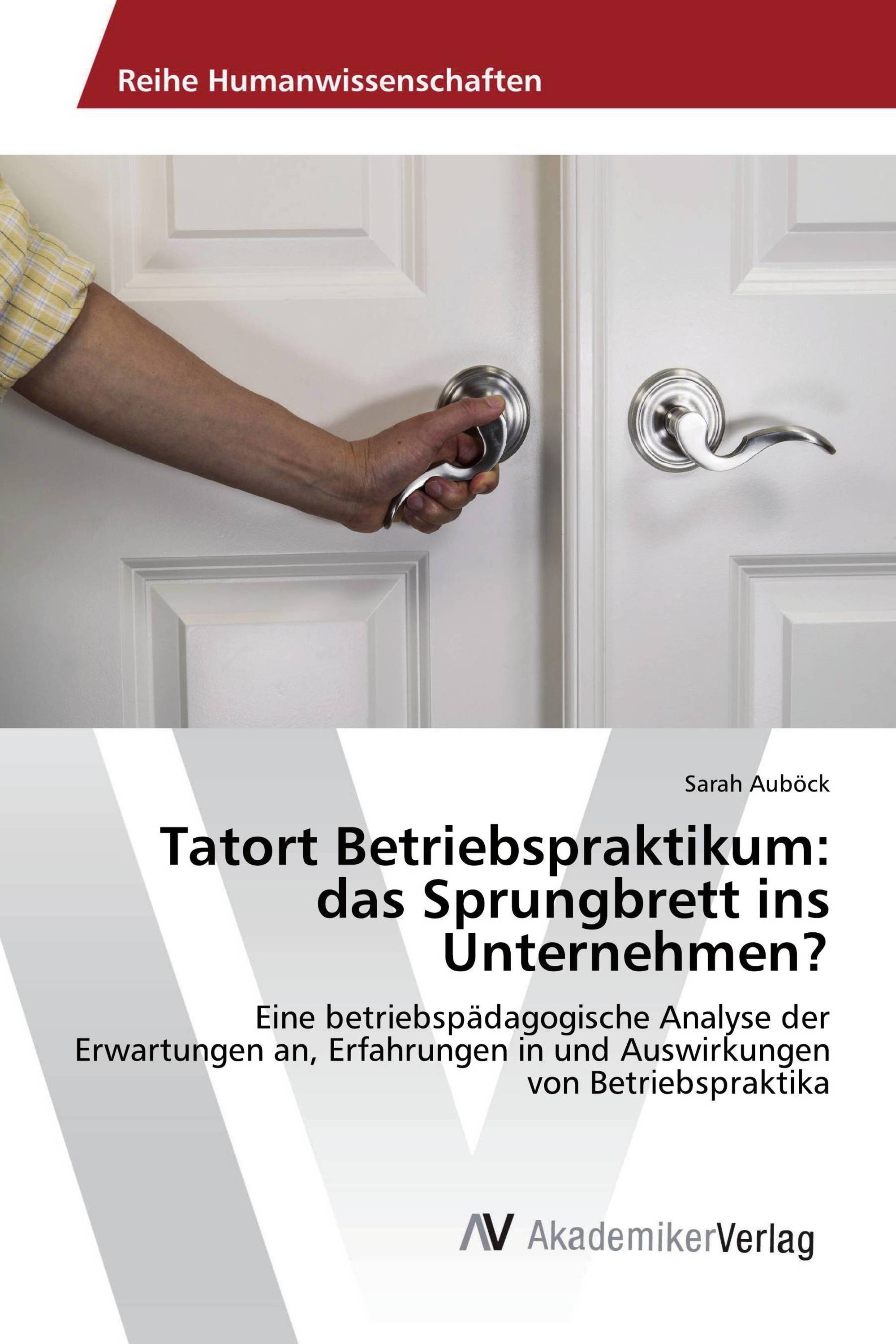 Tatort Betriebspraktikum: das Sprungbrett ins Unternehmen?