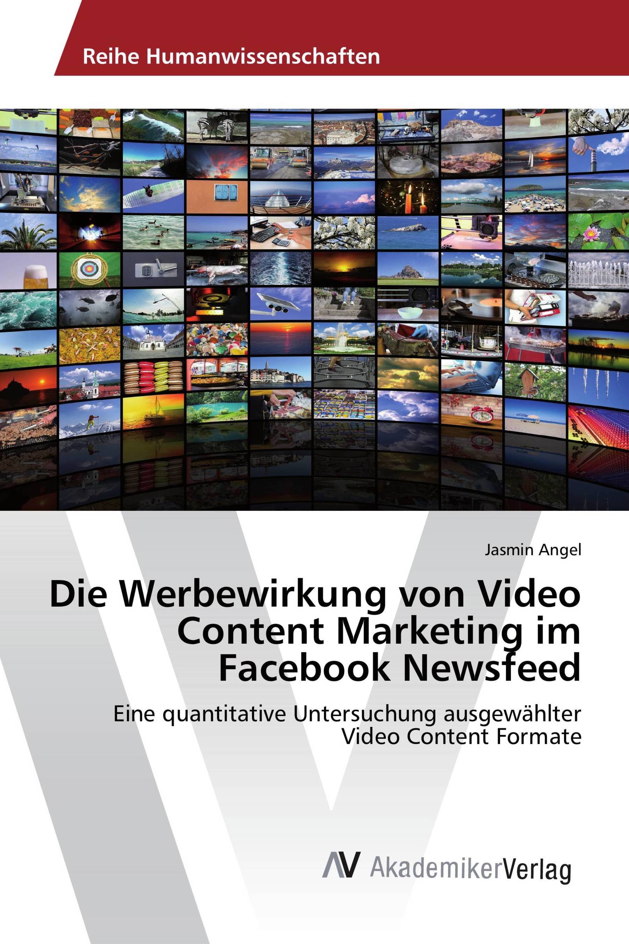 Die Werbewirkung von Video Content Marketing im Facebook Newsfeed