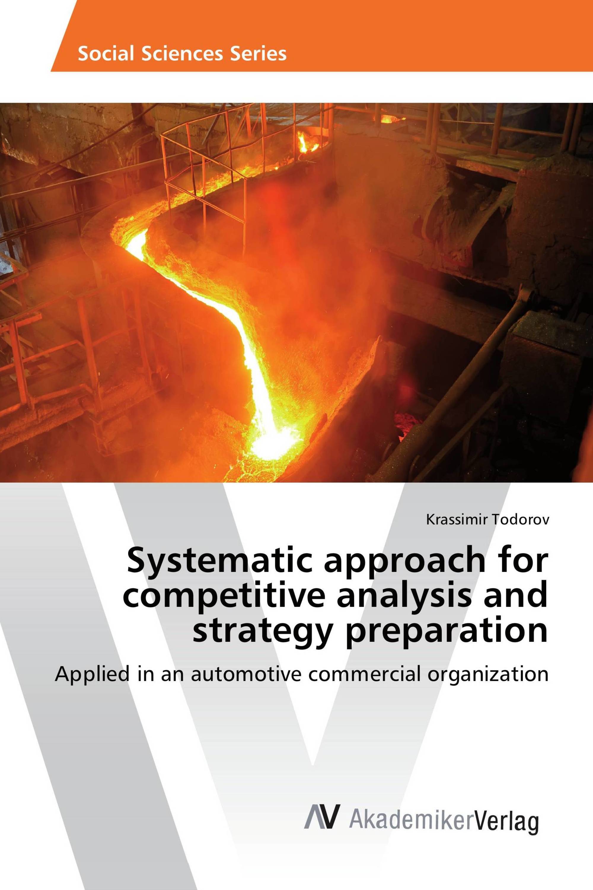 Systematic approach for competitive analysis and strategy preparation