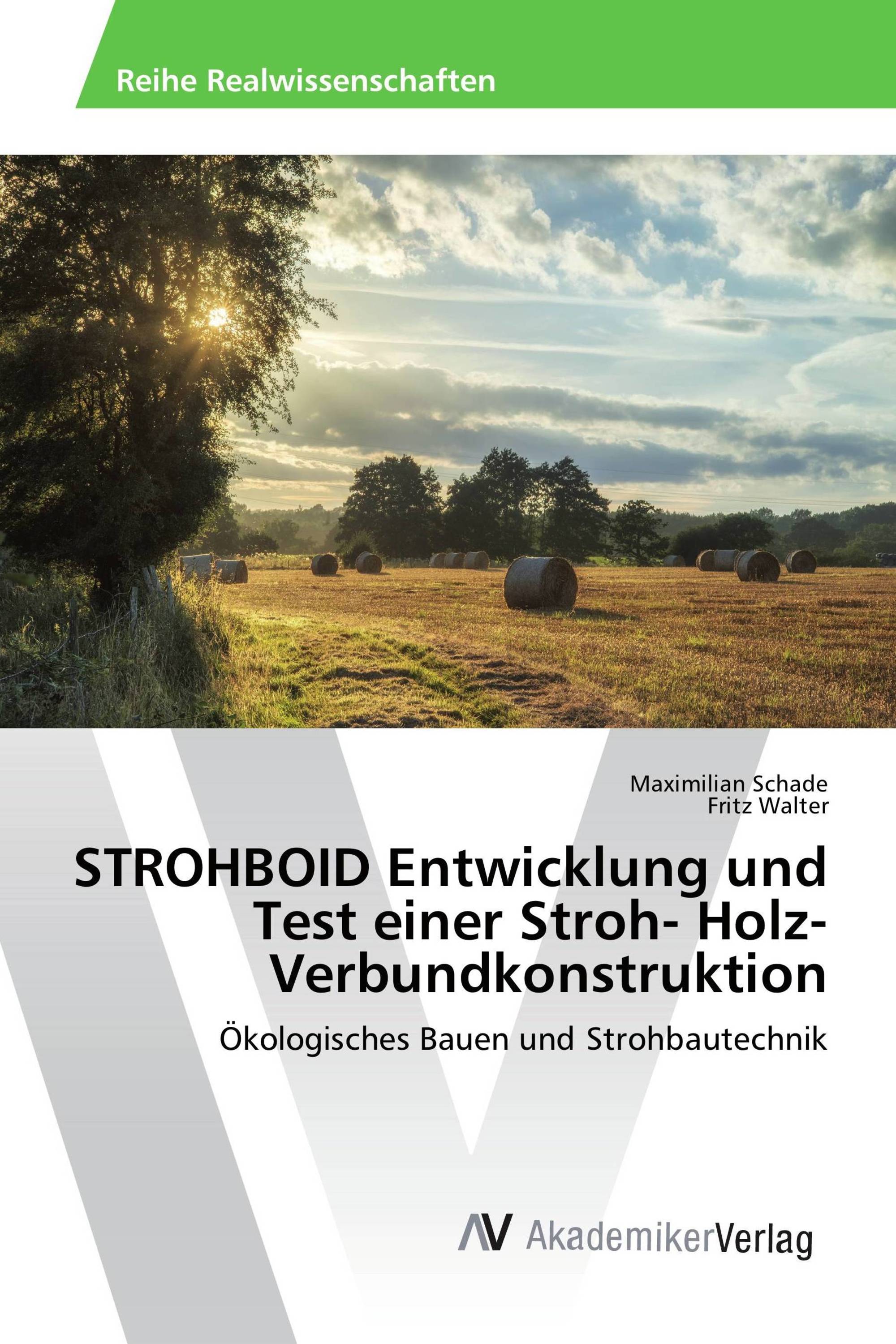 STROHBOID Entwicklung und Test einer Stroh- Holz- Verbundkonstruktion