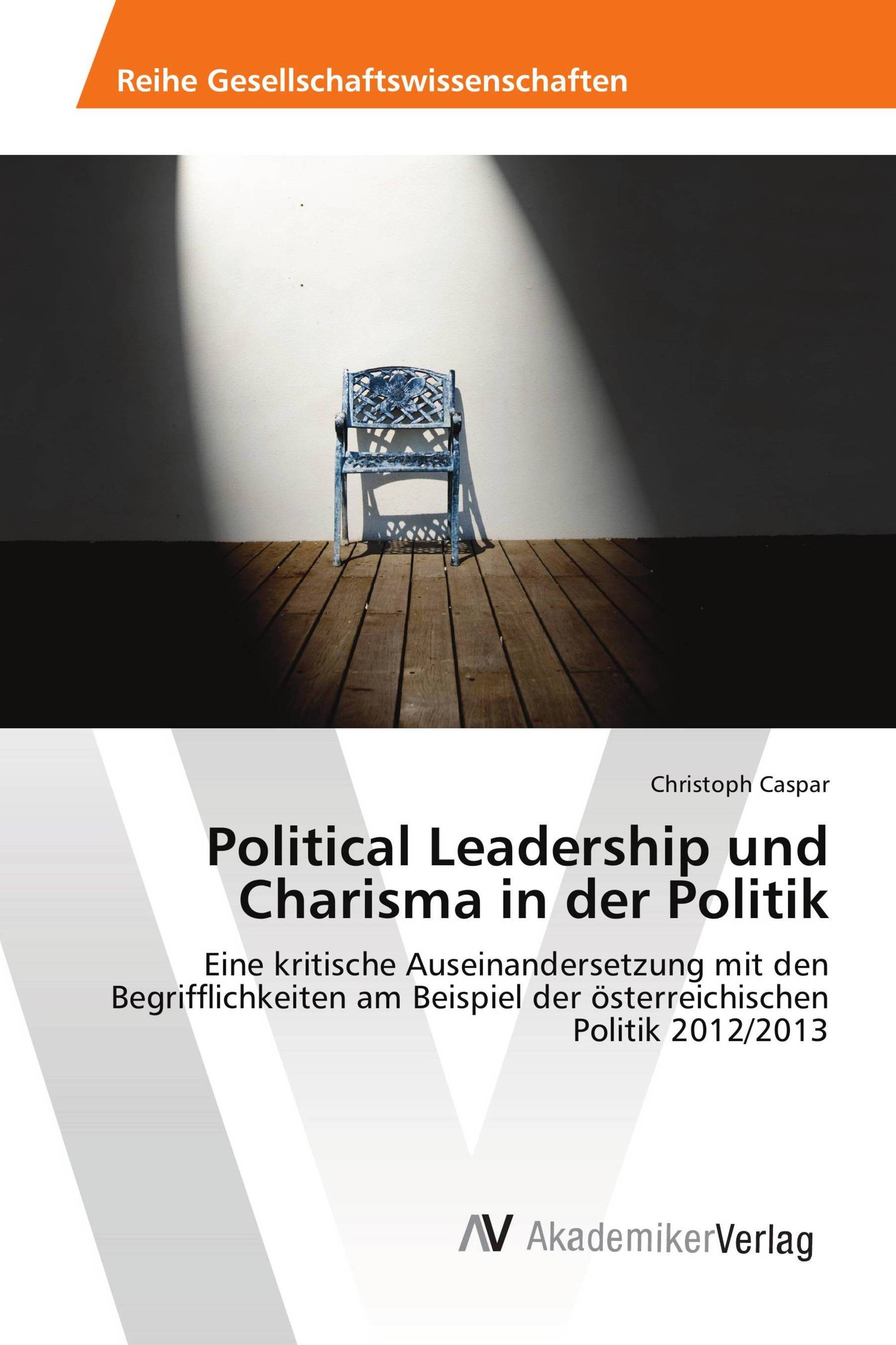 Political Leadership und Charisma in der Politik