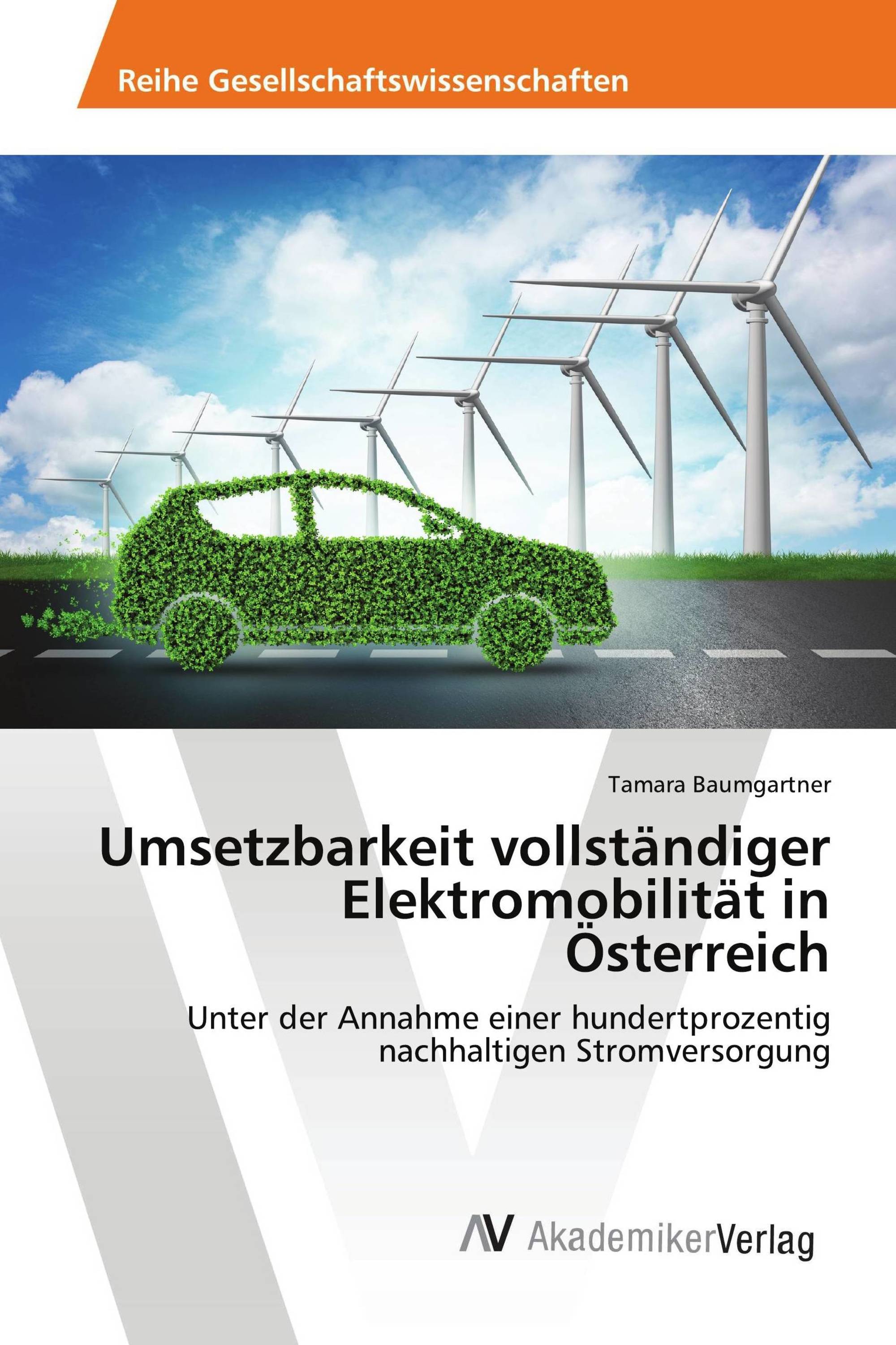 Umsetzbarkeit vollständiger Elektromobilität in Österreich