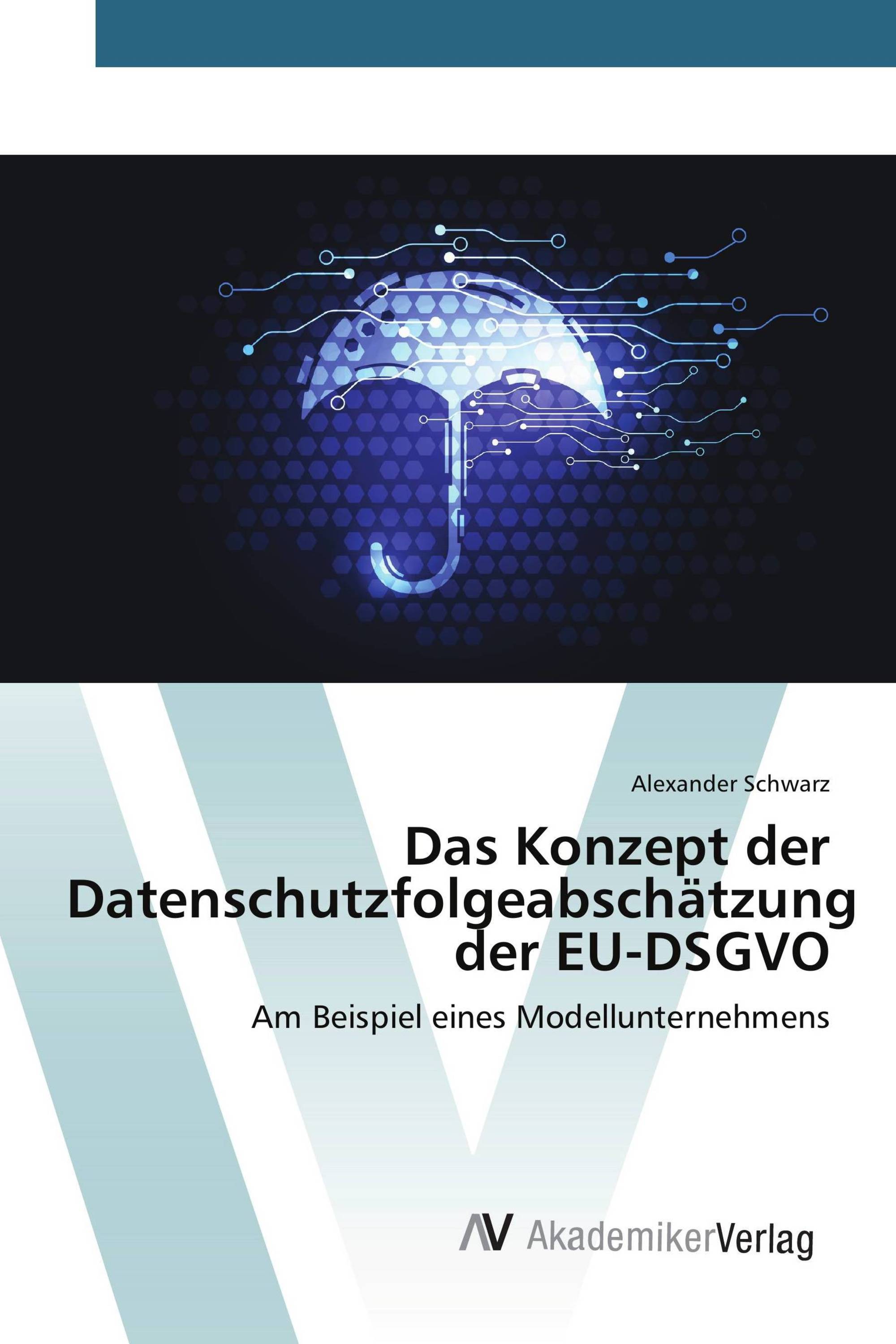 Das Konzept der Datenschutzfolgeabschätzung der EU-DSGVO