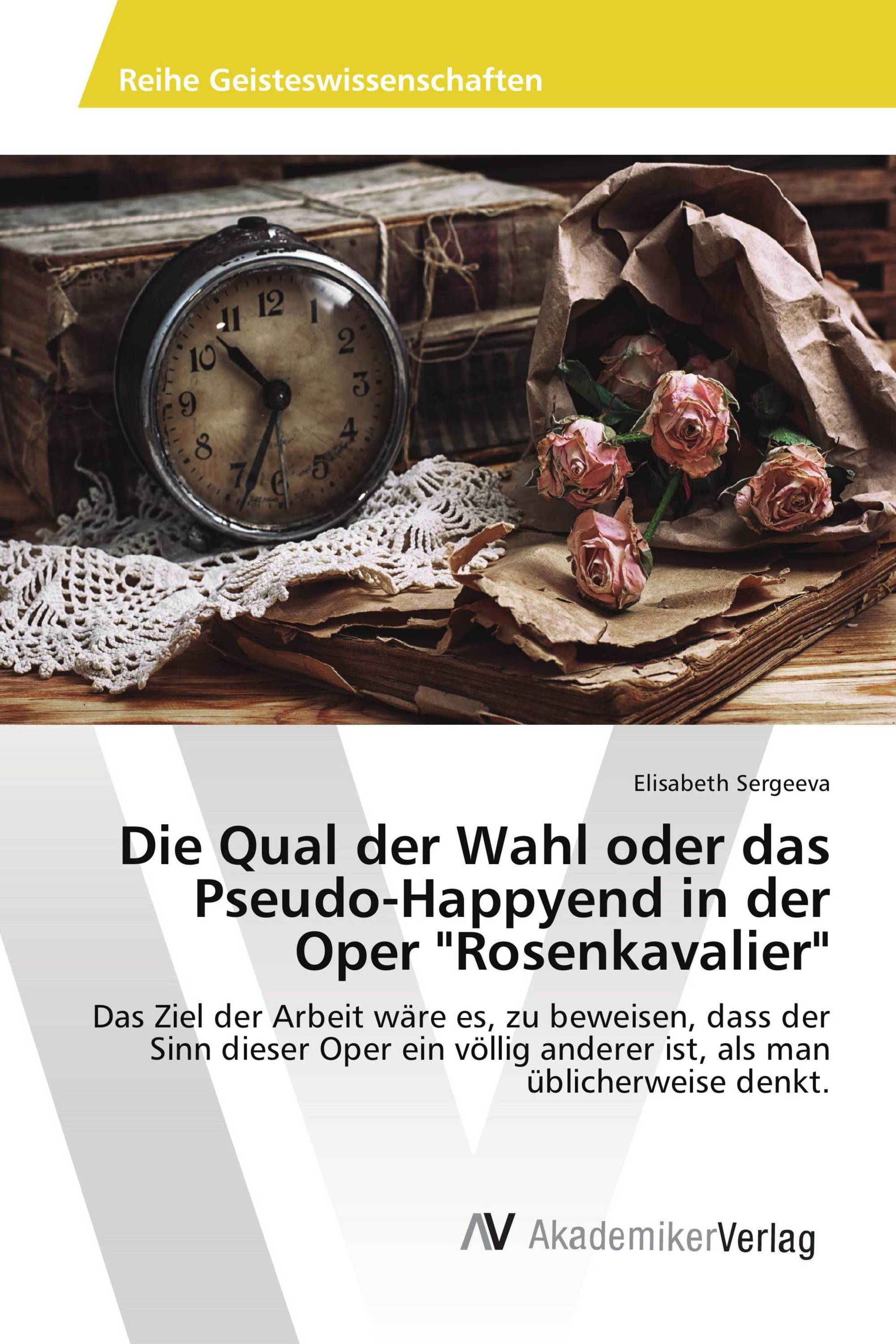 Die Qual der Wahl oder das Pseudo-Happyend in der Oper "Rosenkavalier"