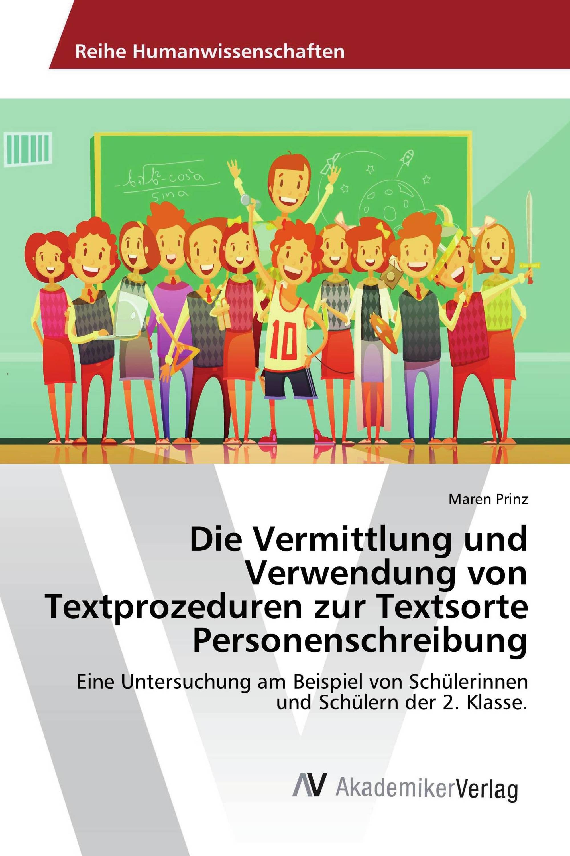 Die Vermittlung und Verwendung von Textprozeduren zur Textsorte Personenschreibung