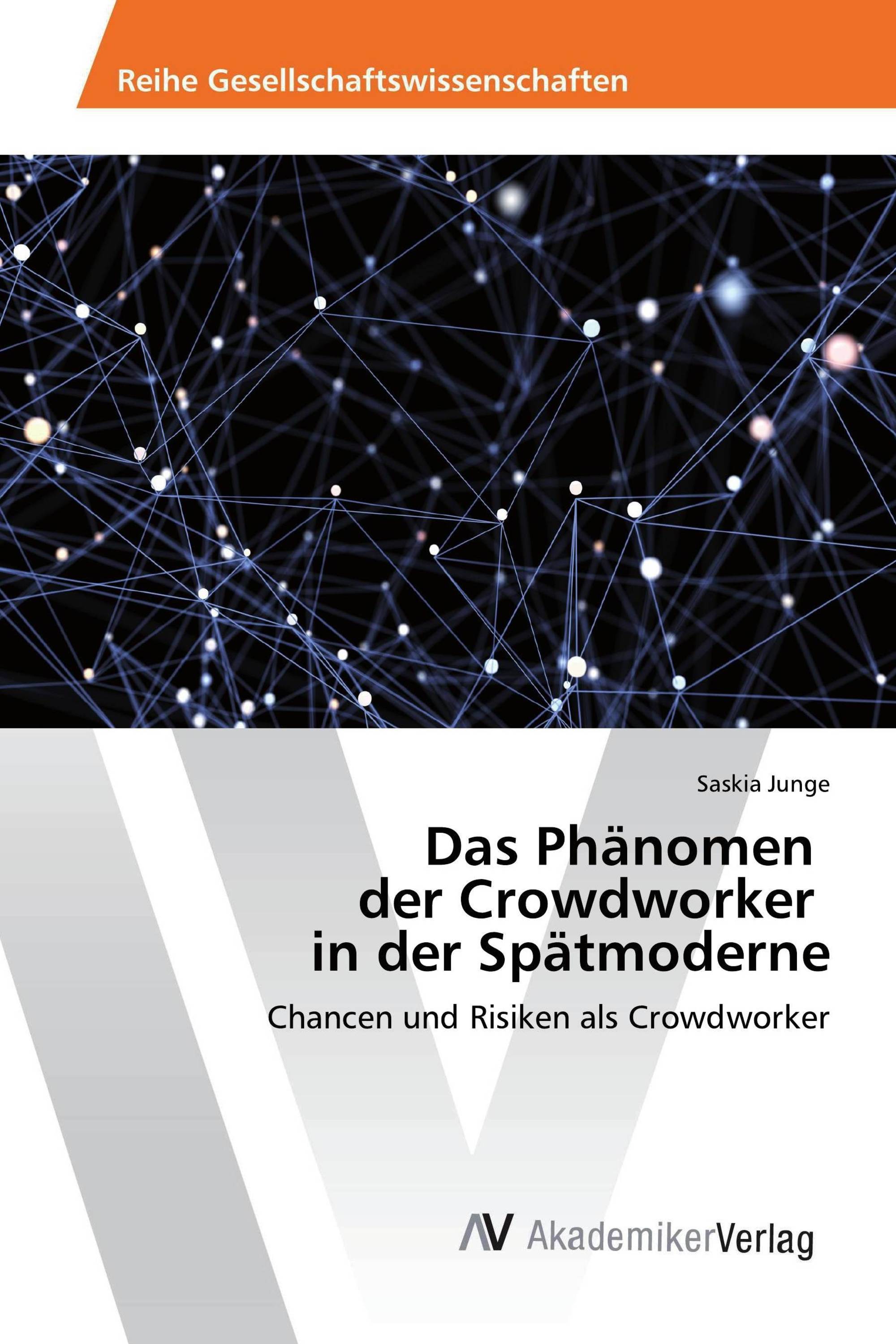 Das Phänomen der Crowdworker in der Spätmoderne