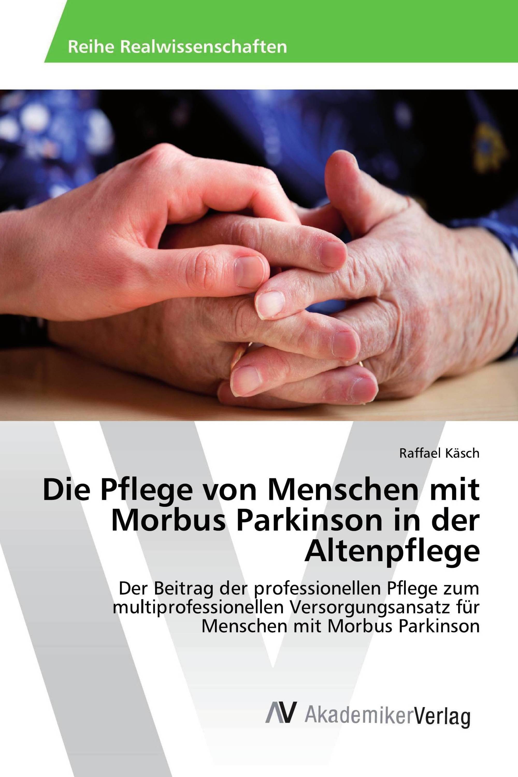 Die Pflege von Menschen mit Morbus Parkinson in der Altenpflege