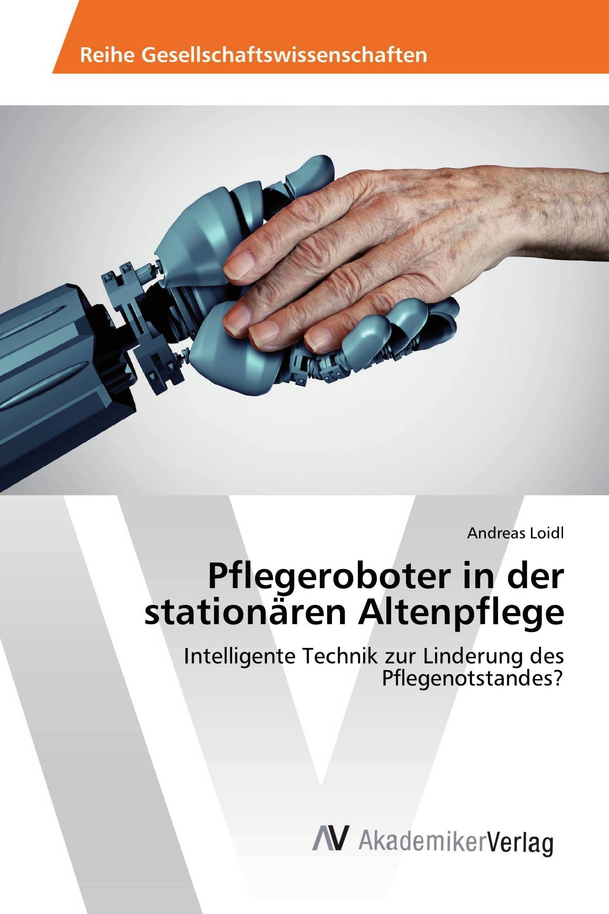 Pflegeroboter in der stationären Altenpflege