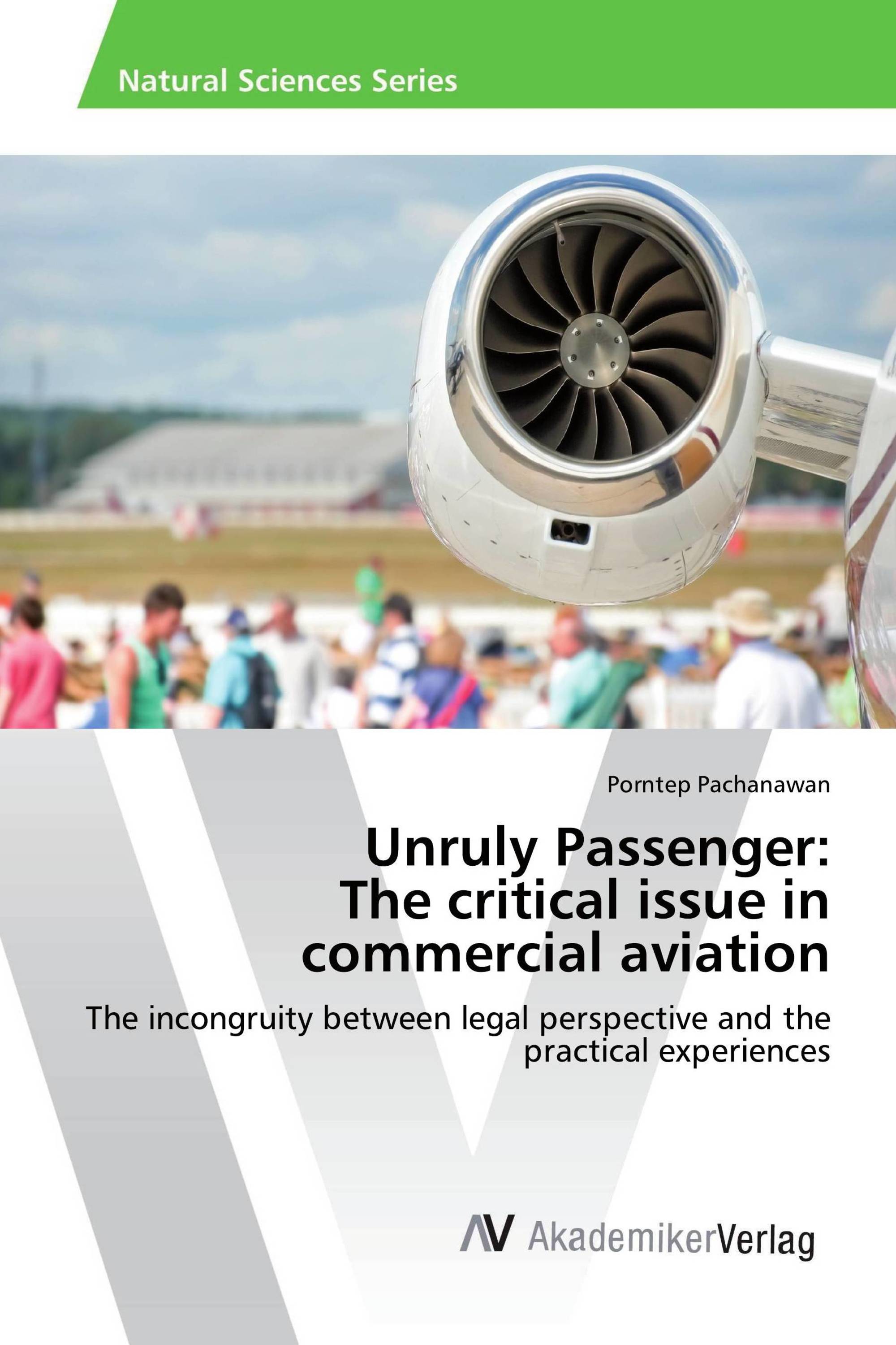 Unruly Passenger: The critical issue in commercial aviation