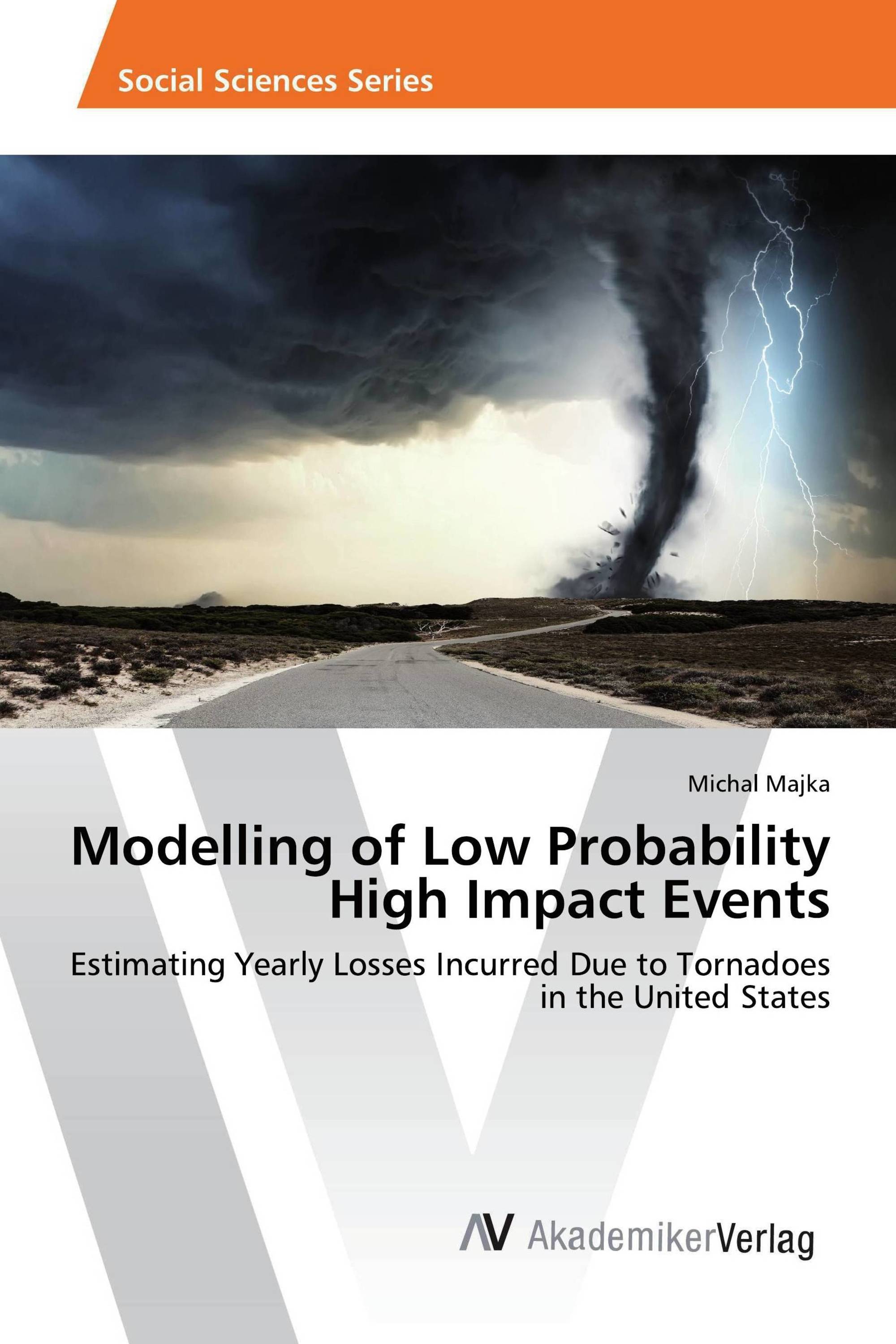 Modelling of Low Probability High Impact Events