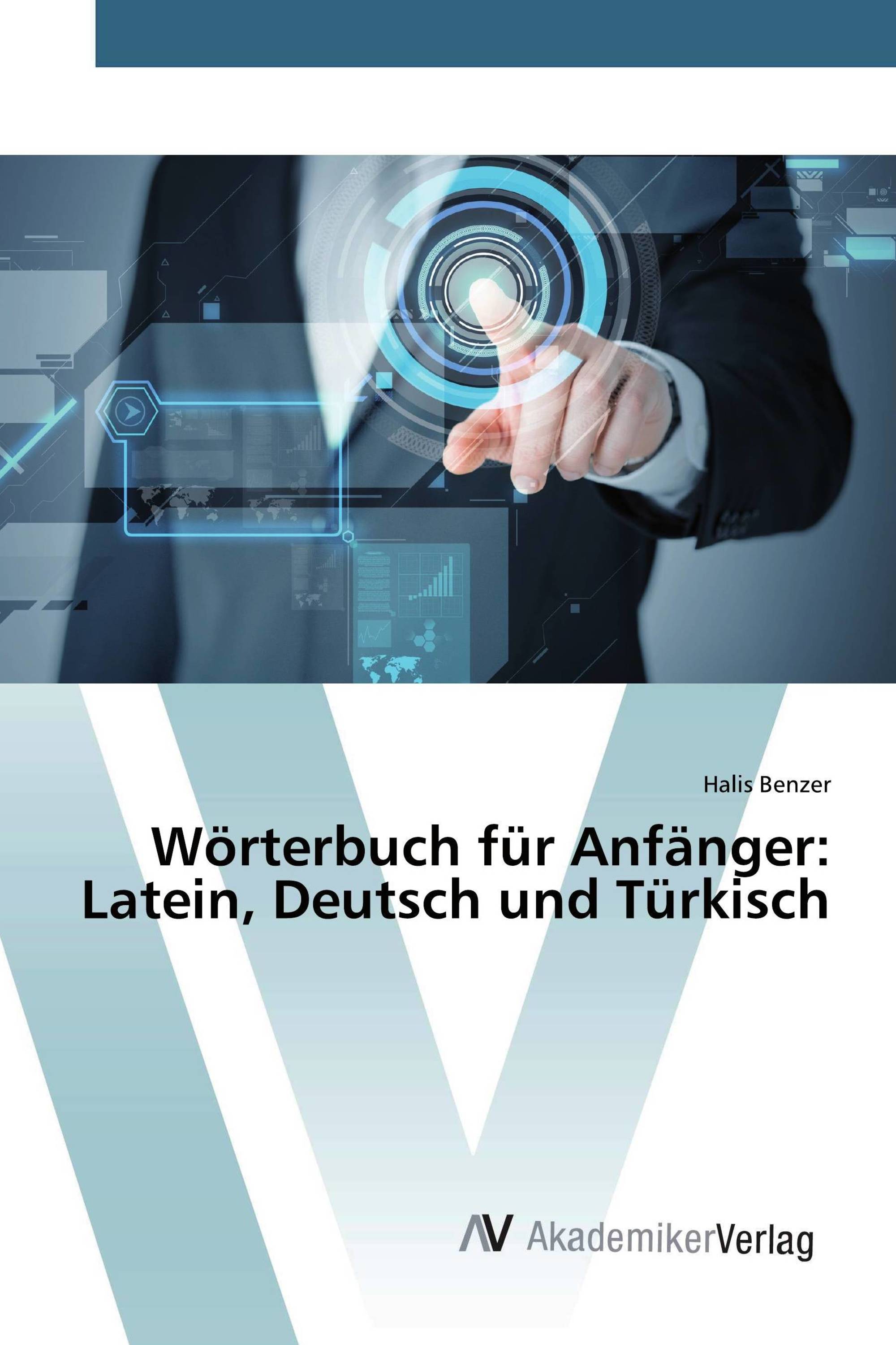 Wörterbuch für Anfänger: Latein, Deutsch und Türkisch