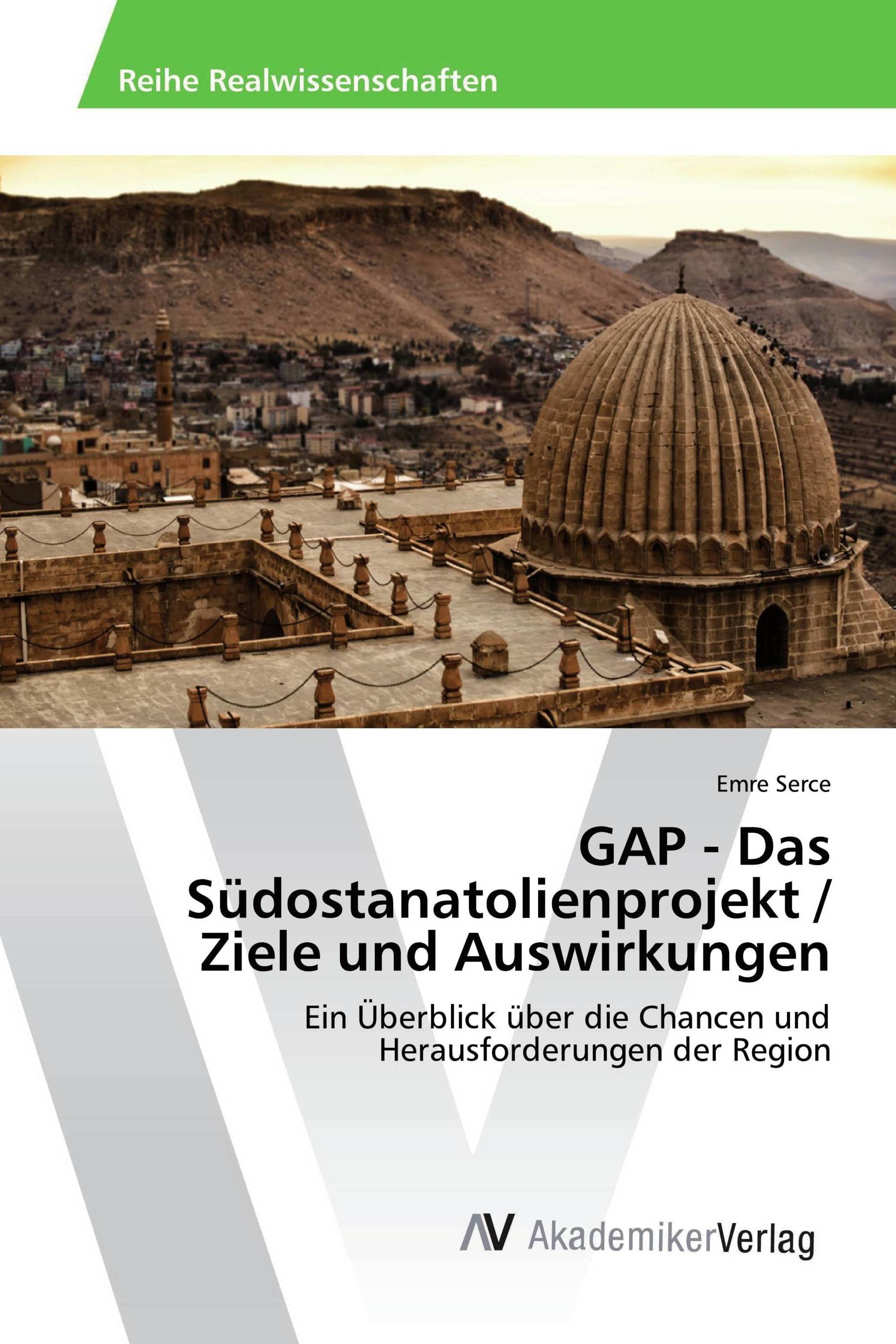 GAP - Das Südostanatolienprojekt / Ziele und Auswirkungen