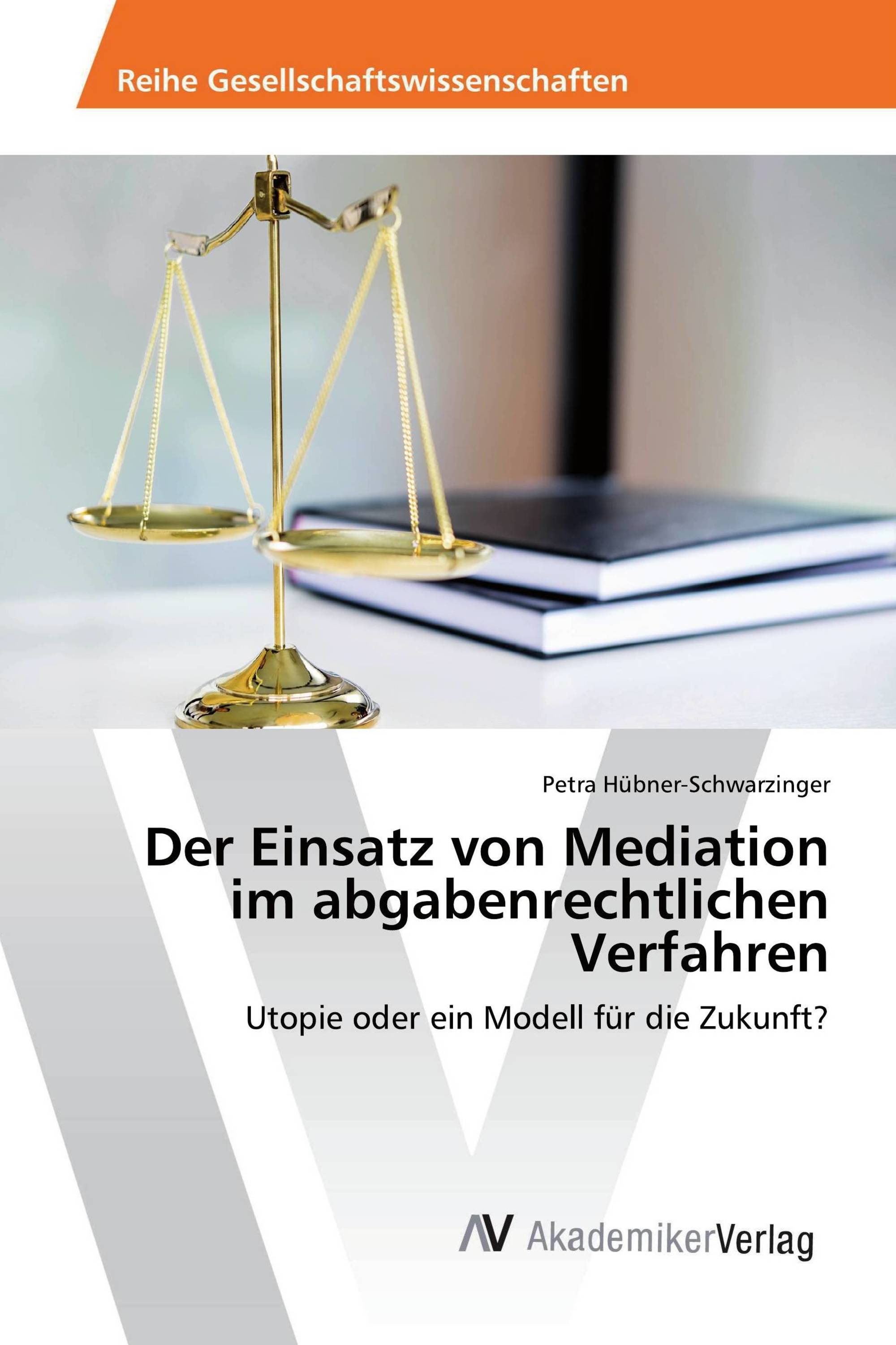 Der Einsatz von Mediation im abgabenrechtlichen Verfahren