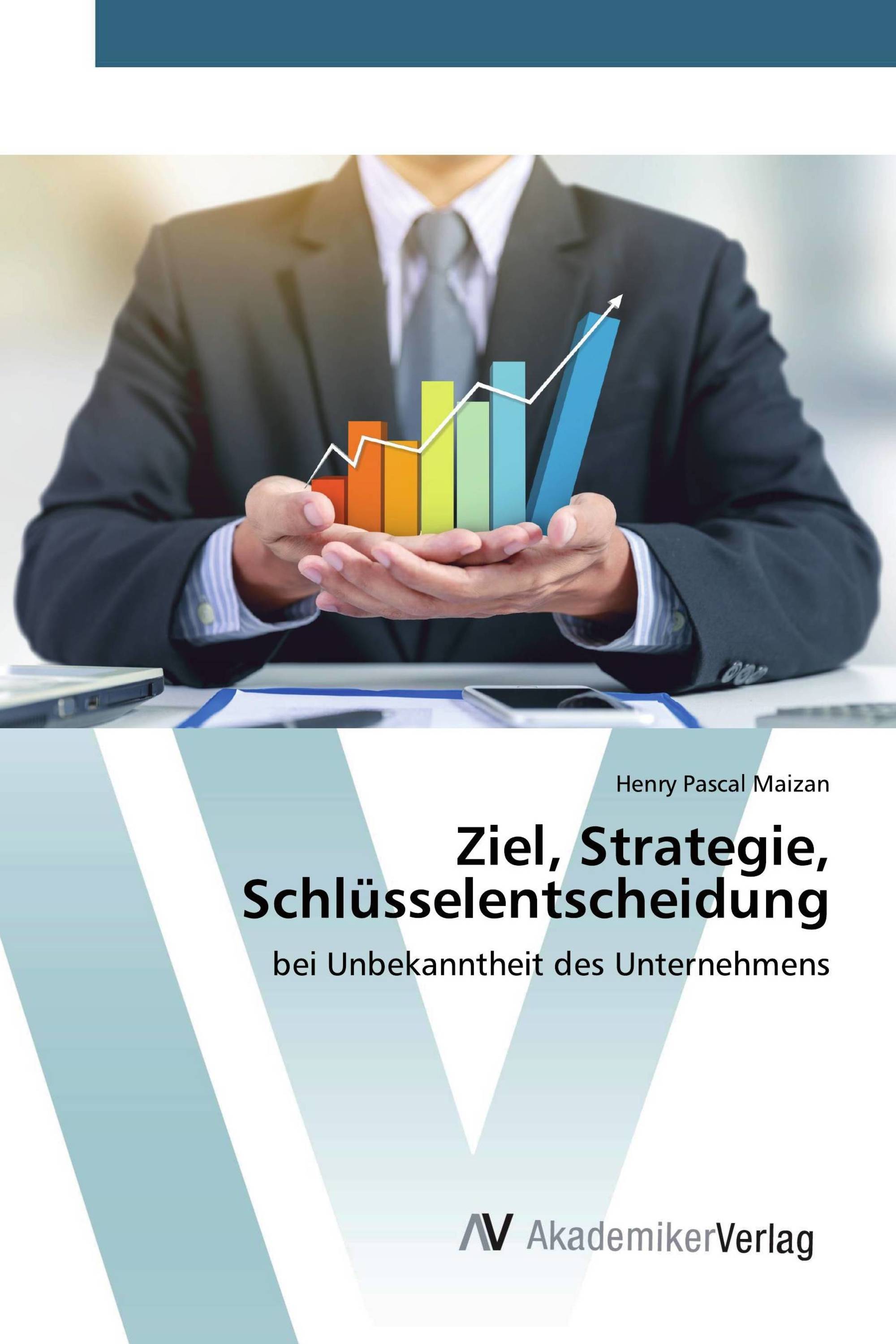 Ziel, Strategie, Schlüsselentscheidung