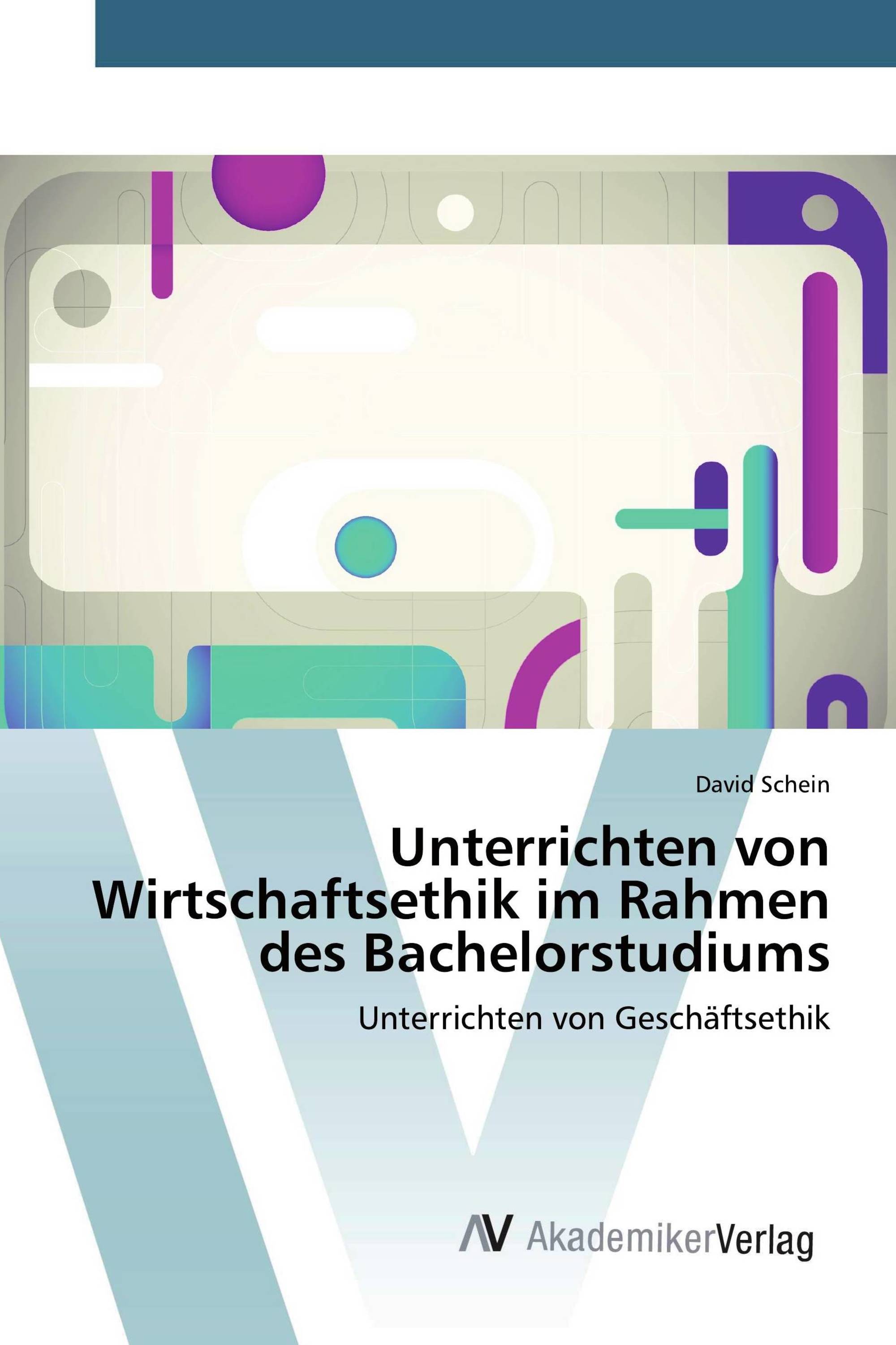 Unterrichten von Wirtschaftsethik im Rahmen des Bachelorstudiums