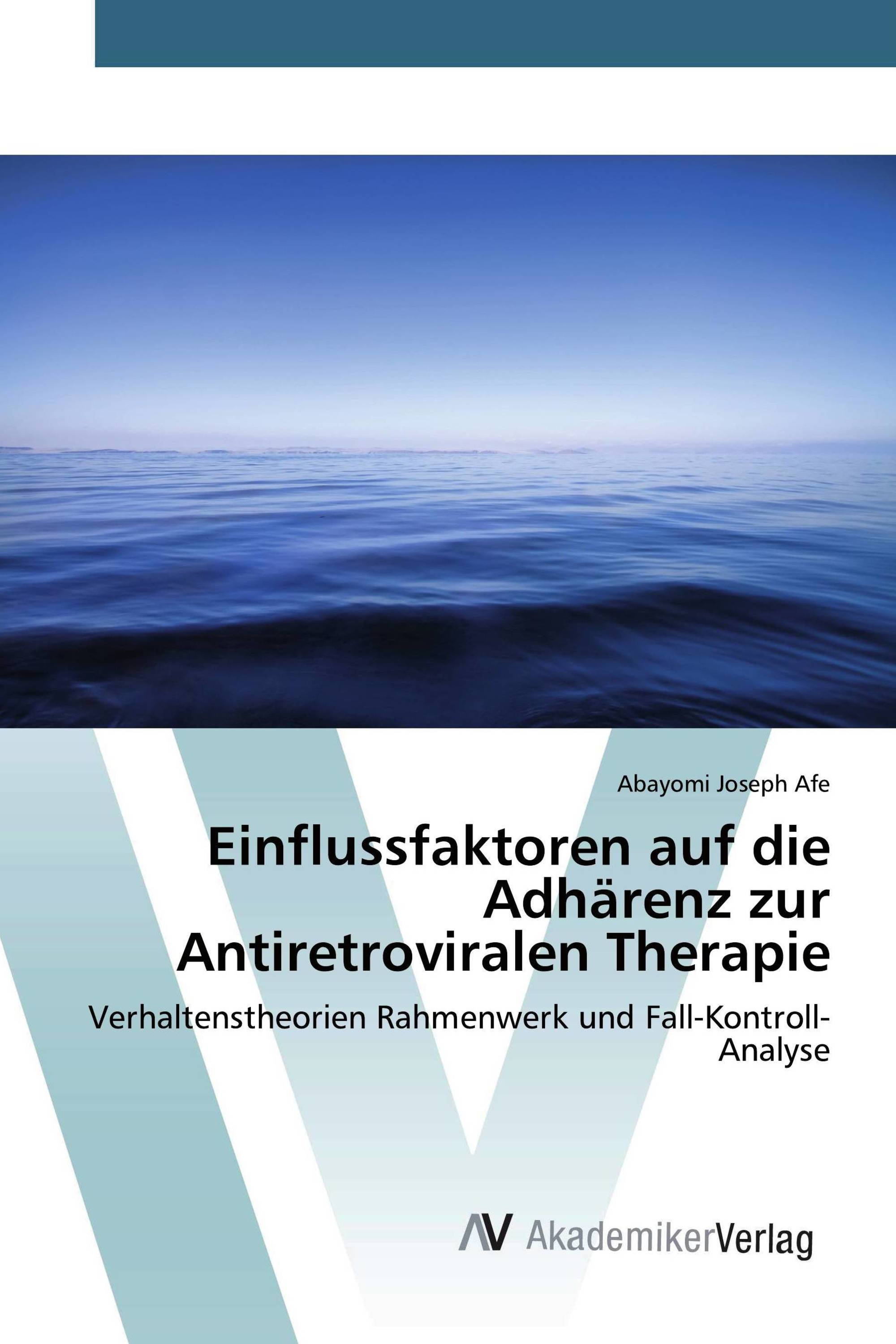 Einflussfaktoren auf die Adhärenz zur Antiretroviralen Therapie