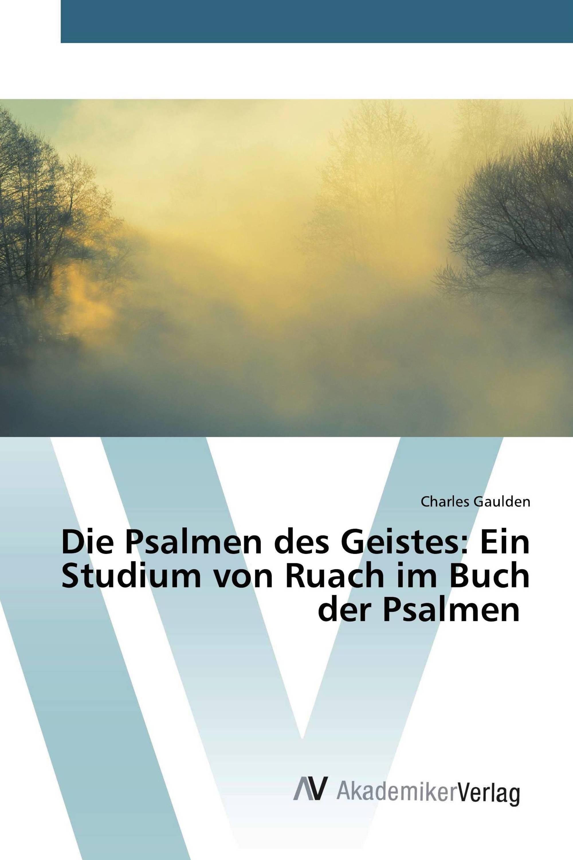 Die Psalmen des Geistes: Ein Studium von Ruach im Buch der Psalmen