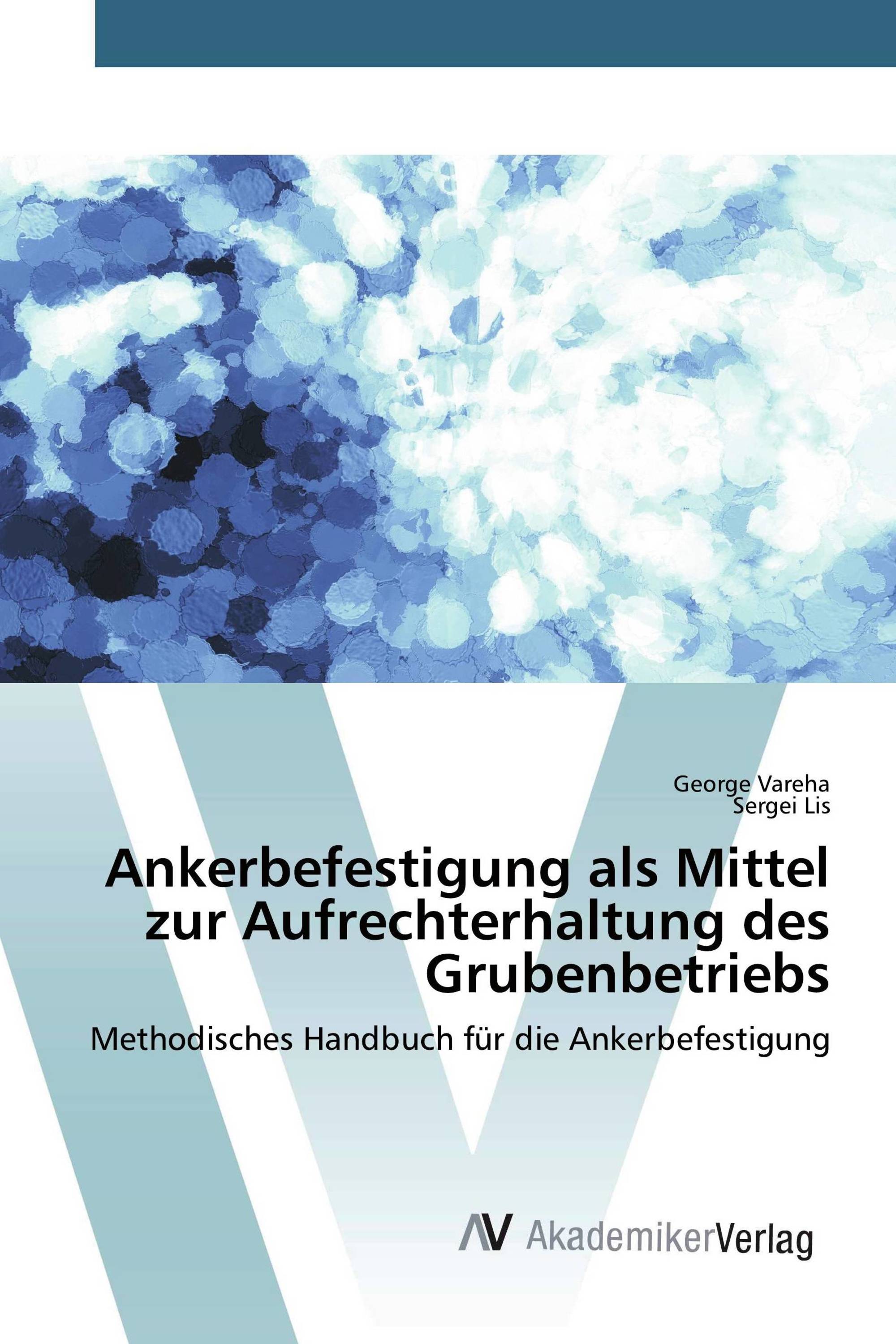 Ankerbefestigung als Mittel zur Aufrechterhaltung des Grubenbetriebs