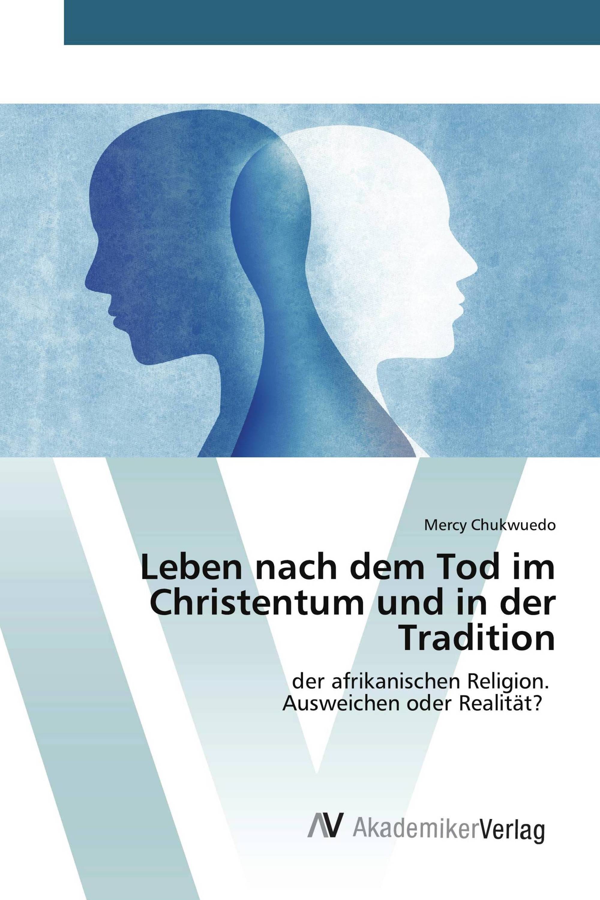 Leben nach dem Tod im Christentum und in der Tradition