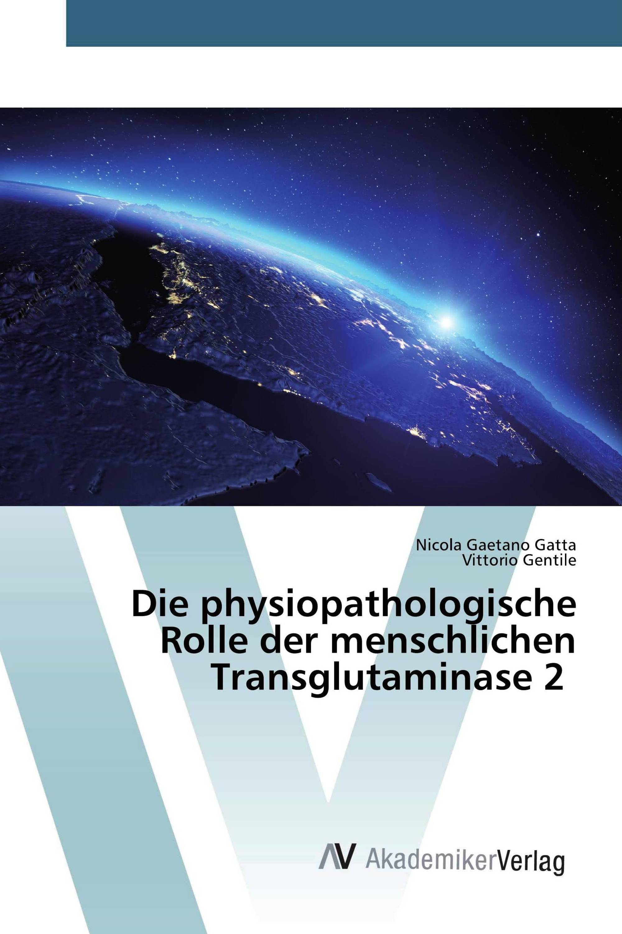 Die physiopathologische Rolle der menschlichen Transglutaminase 2