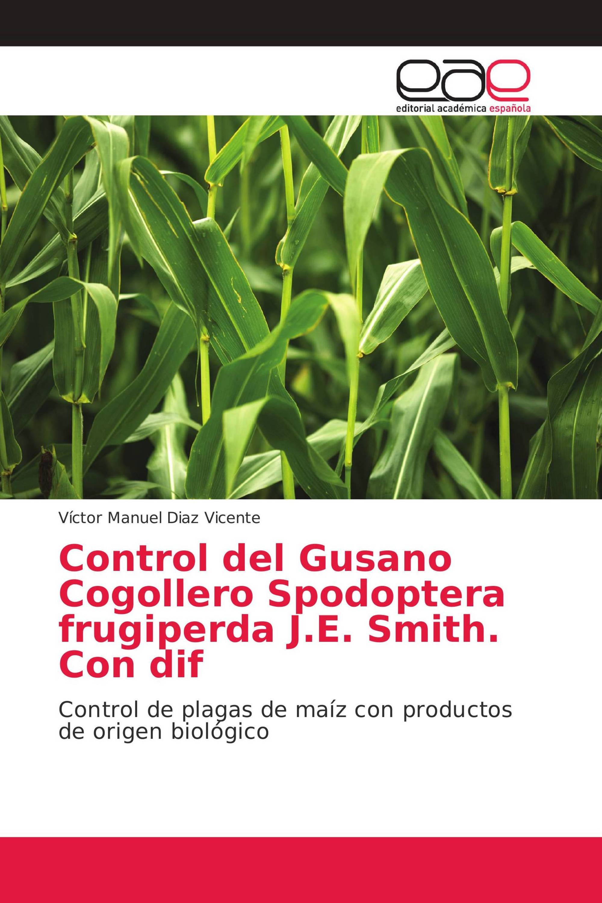 Control del Gusano Cogollero Spodoptera frugiperda J.E. Smith. Con dif