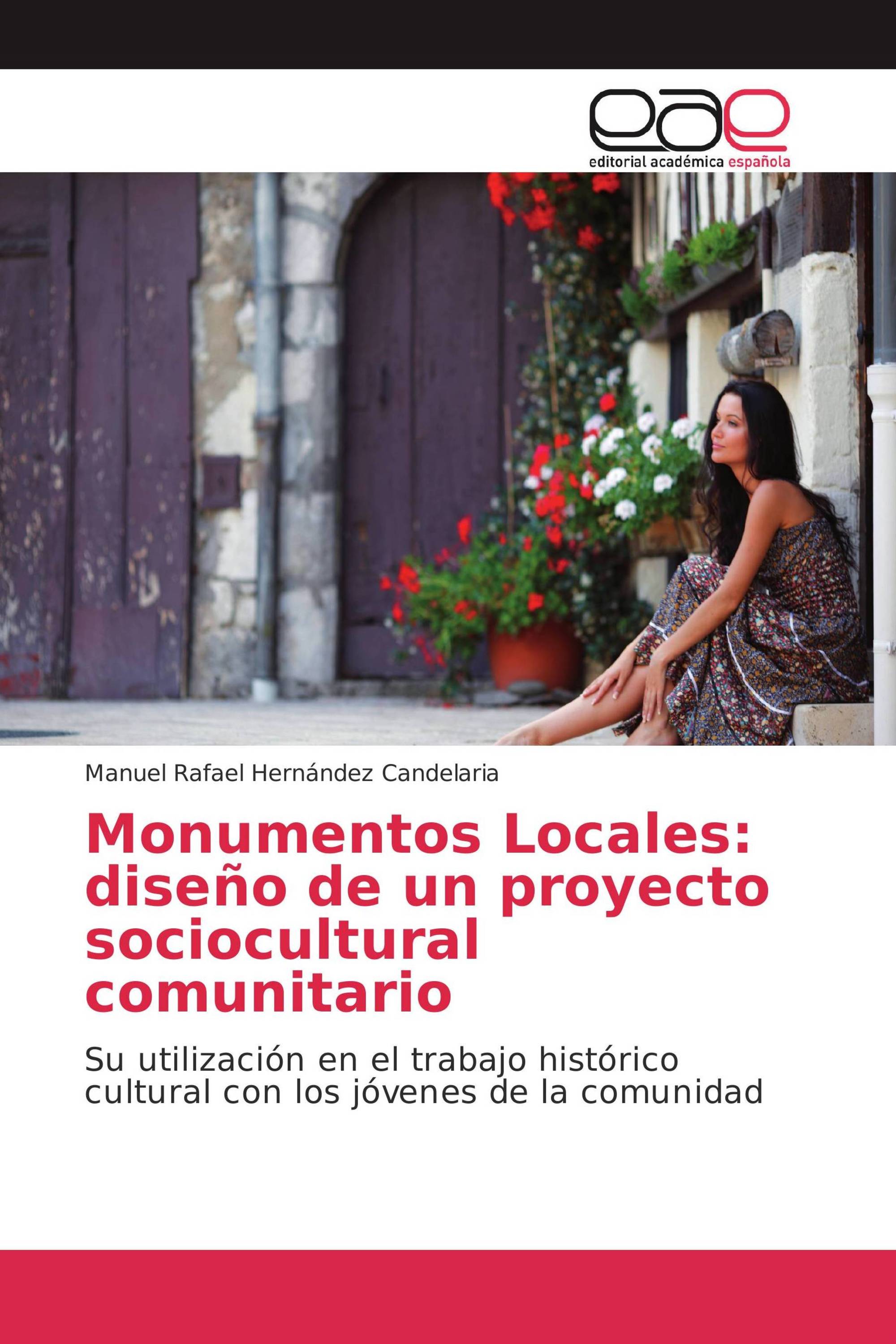 Monumentos Locales: diseño de un proyecto sociocultural comunitario