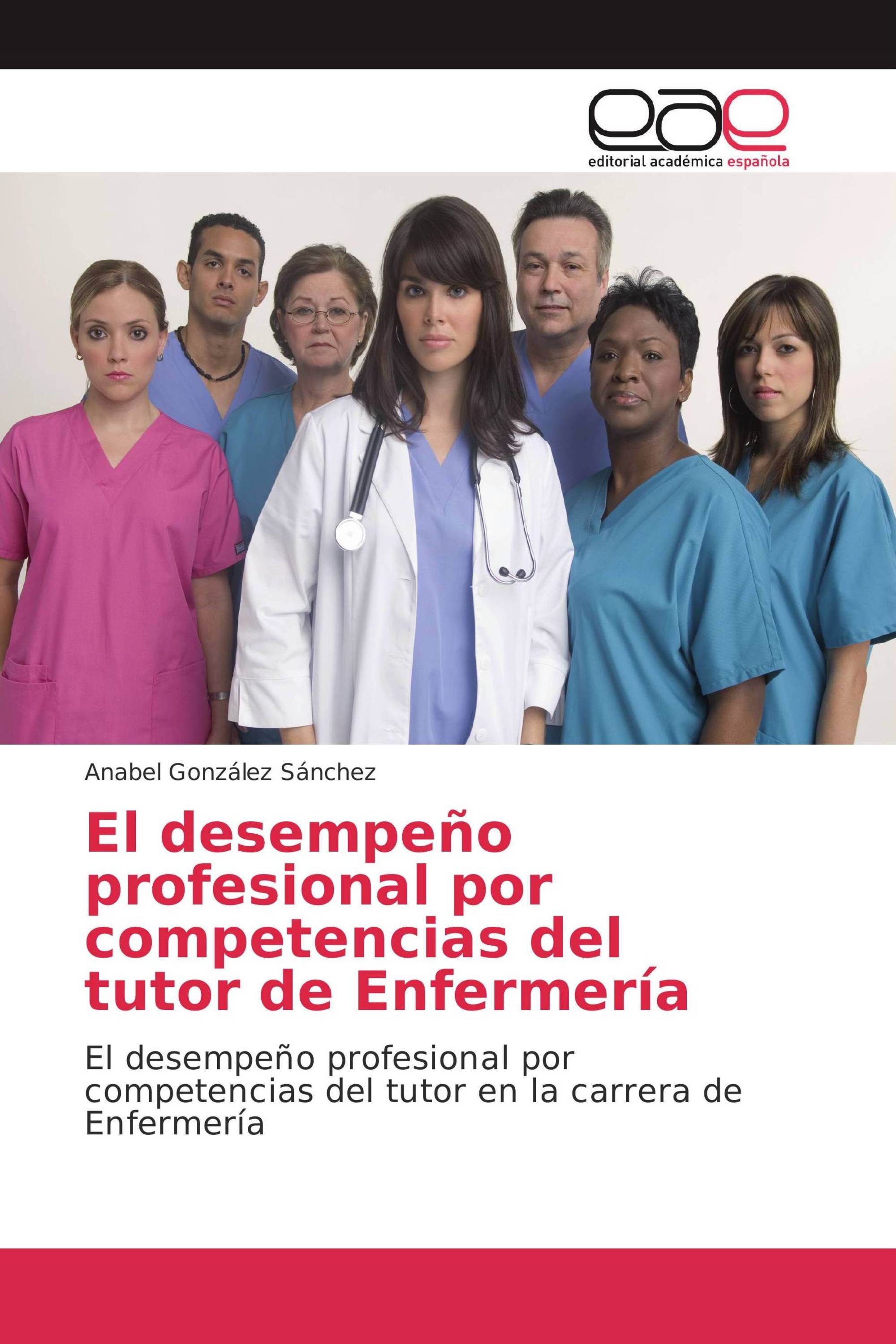 El desempeño profesional por competencias del tutor de Enfermería