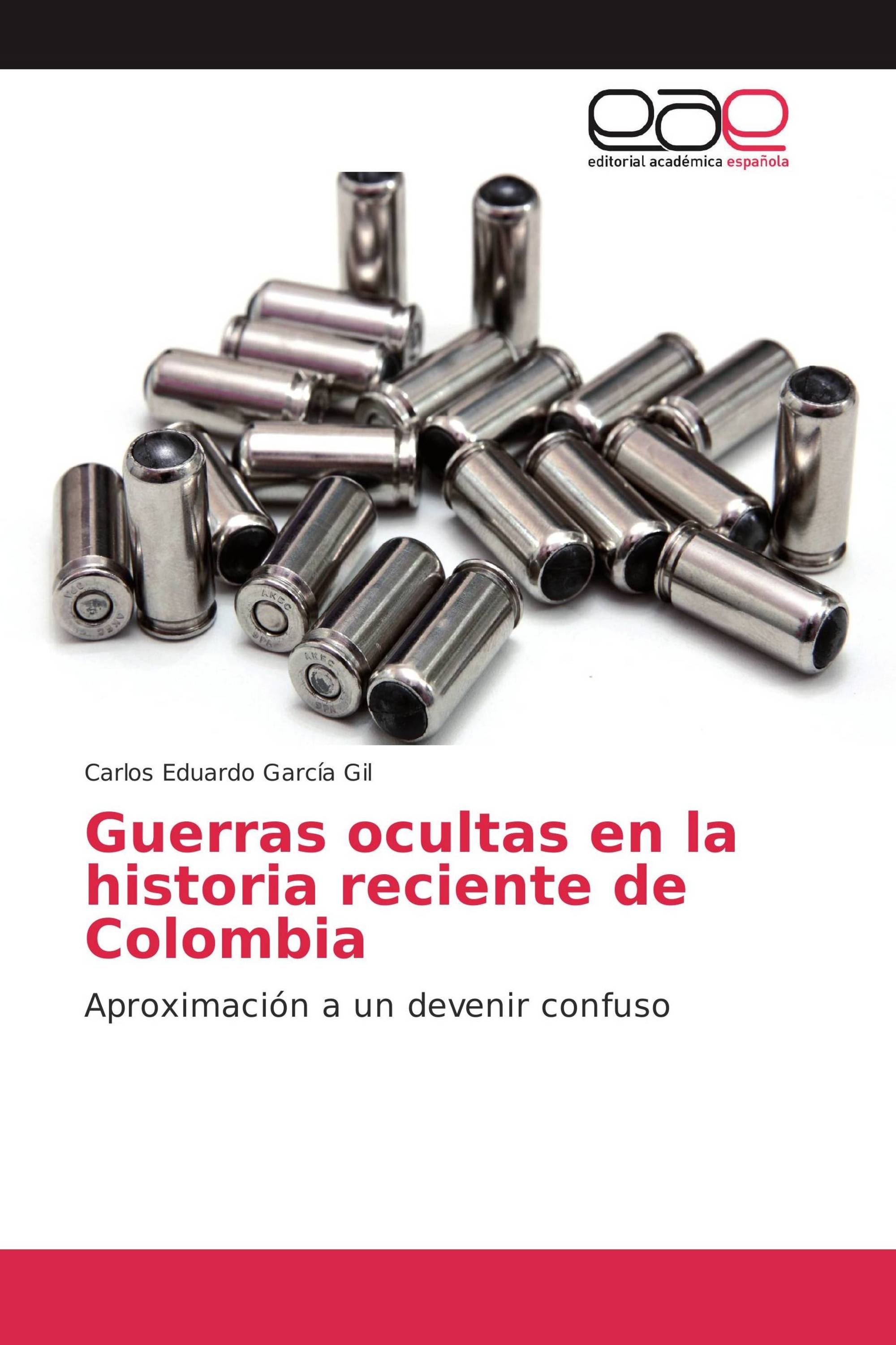 Guerras ocultas en la historia reciente de Colombia